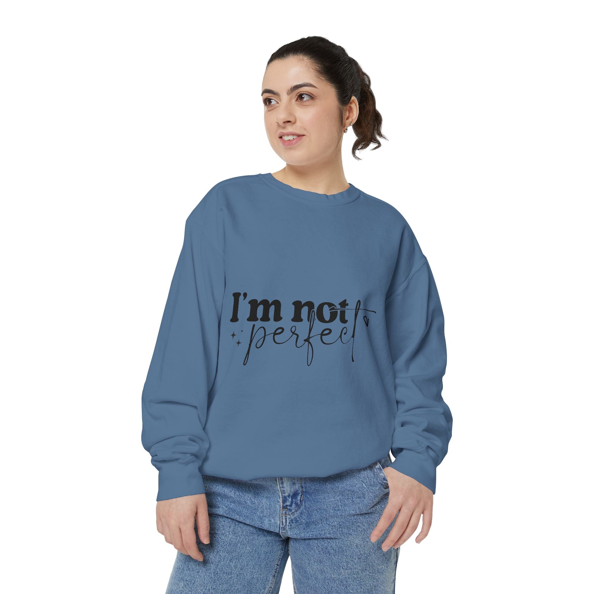 I'm Not Perfect Sweatshirt – Self-Care Affirmation Design