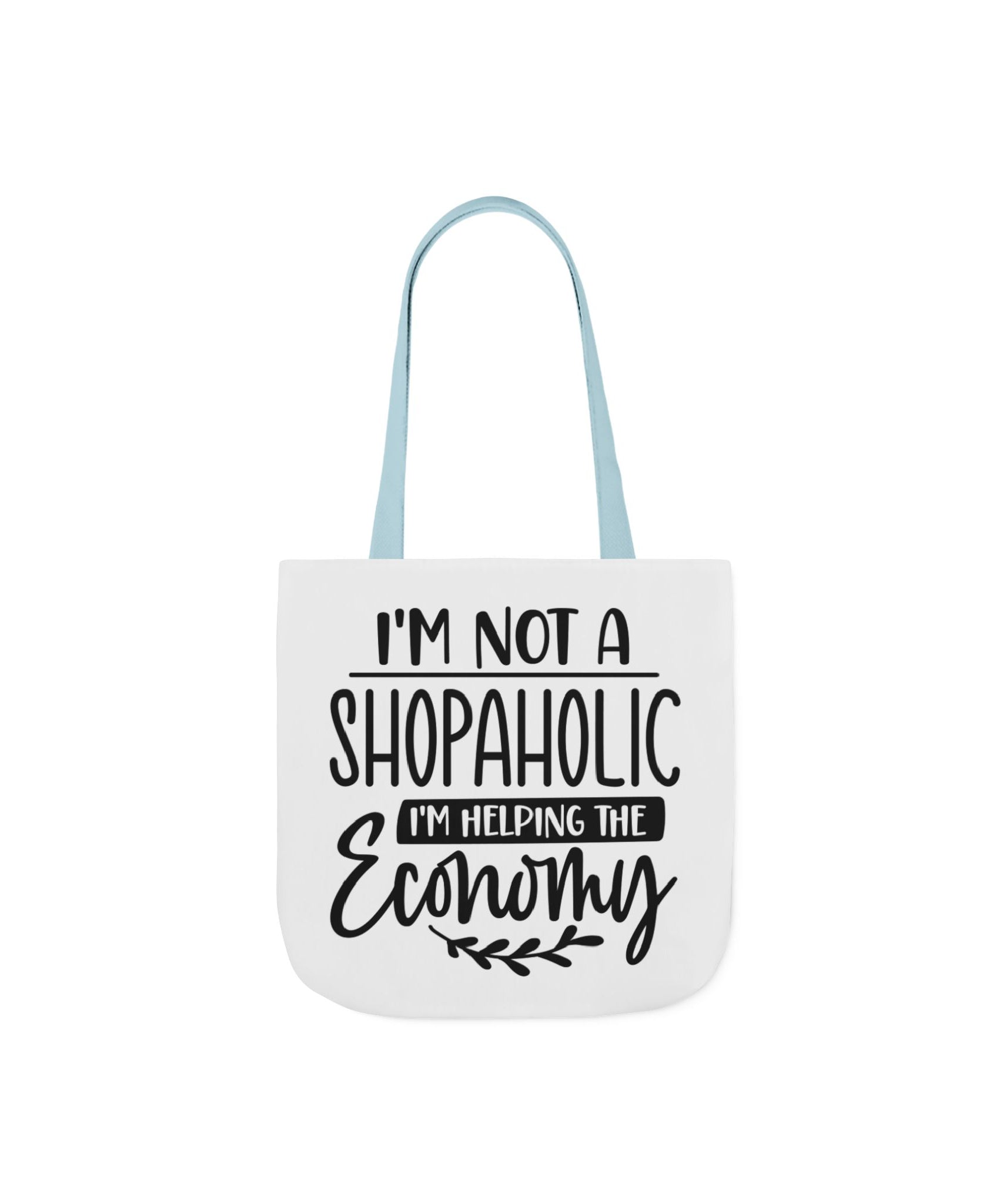 Tote Bag - 'I'm Not a Shopaholic, I'm Helping the Economy' - Trendy Eco-Friendly Shopping Essential