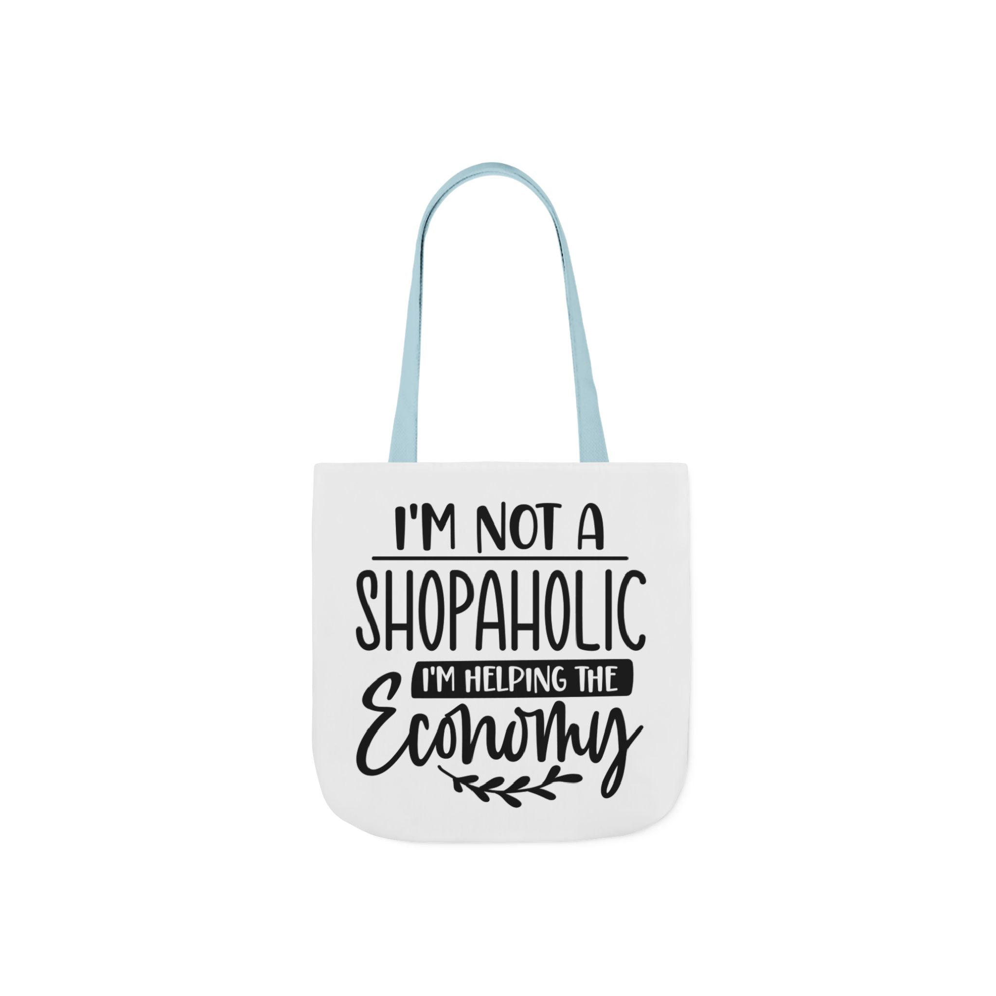 Tote Bag - 'I'm Not a Shopaholic, I'm Helping the Economy' - Trendy Eco-Friendly Shopping Essential