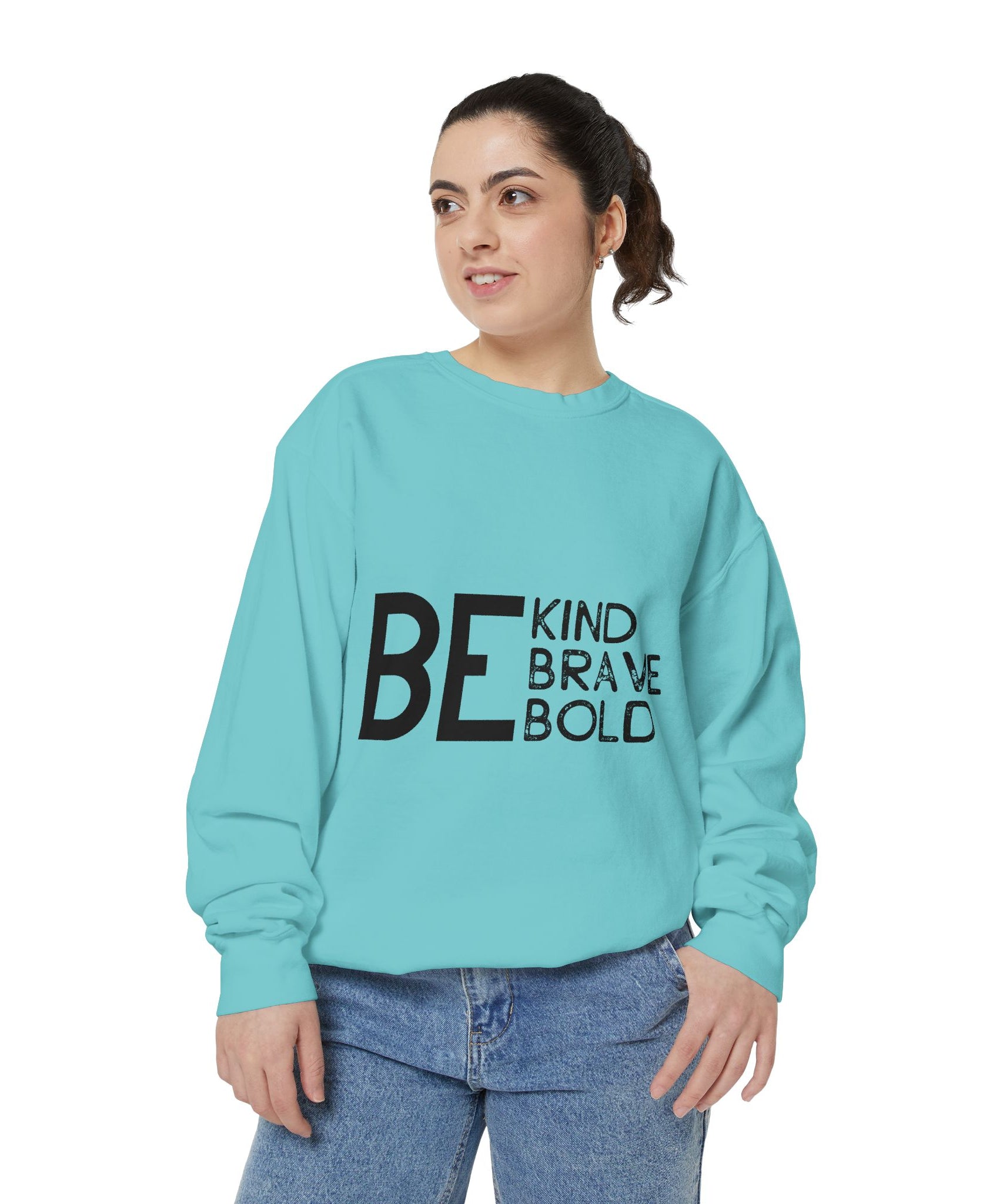 Be Kind Brave Bold Printed Sweatshirt
