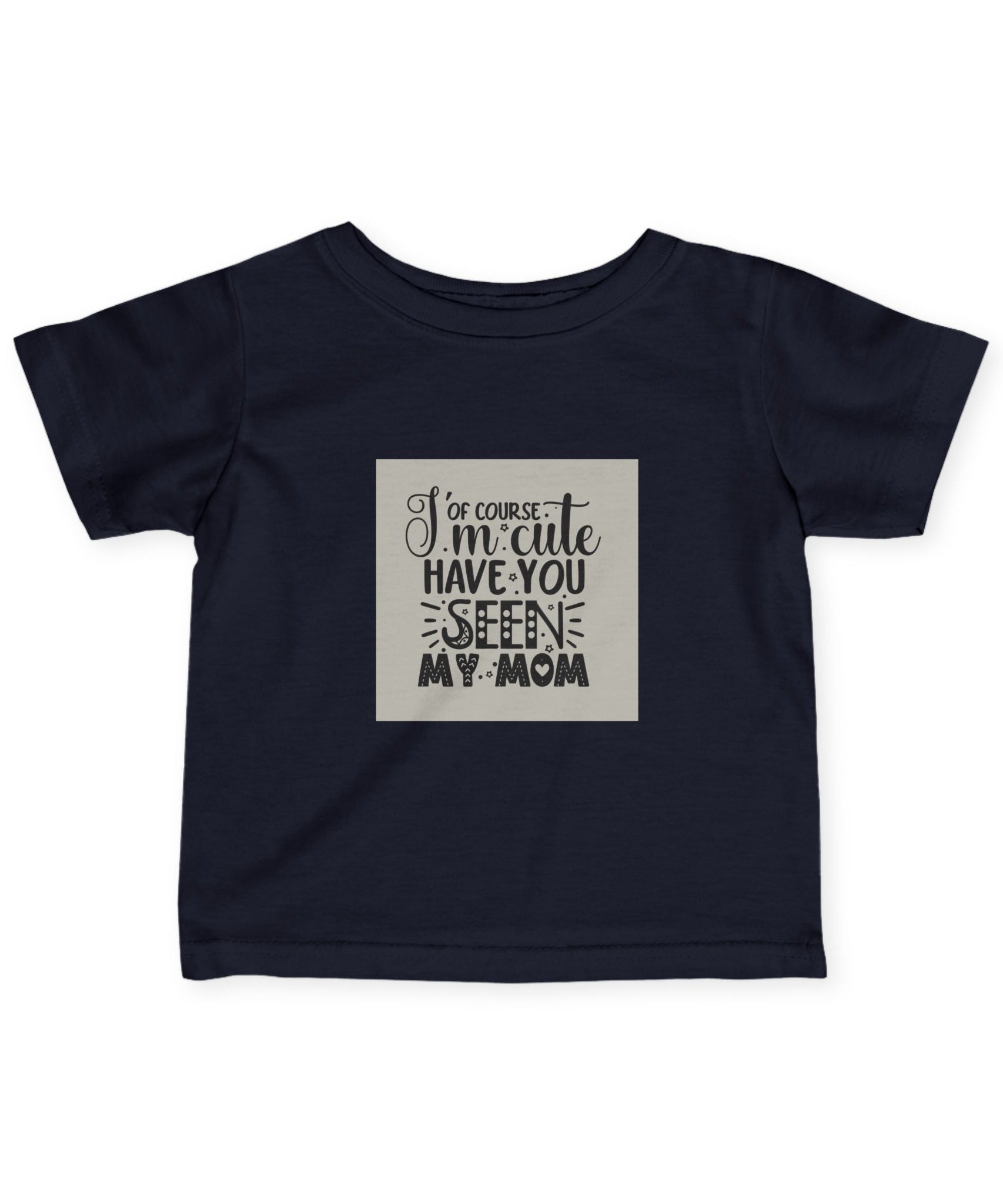 Infant Tee - 'I'm Cute, Have You Seen My Mom' - Funny Baby Clothes, Baby Shower Gift - Gallory Hive