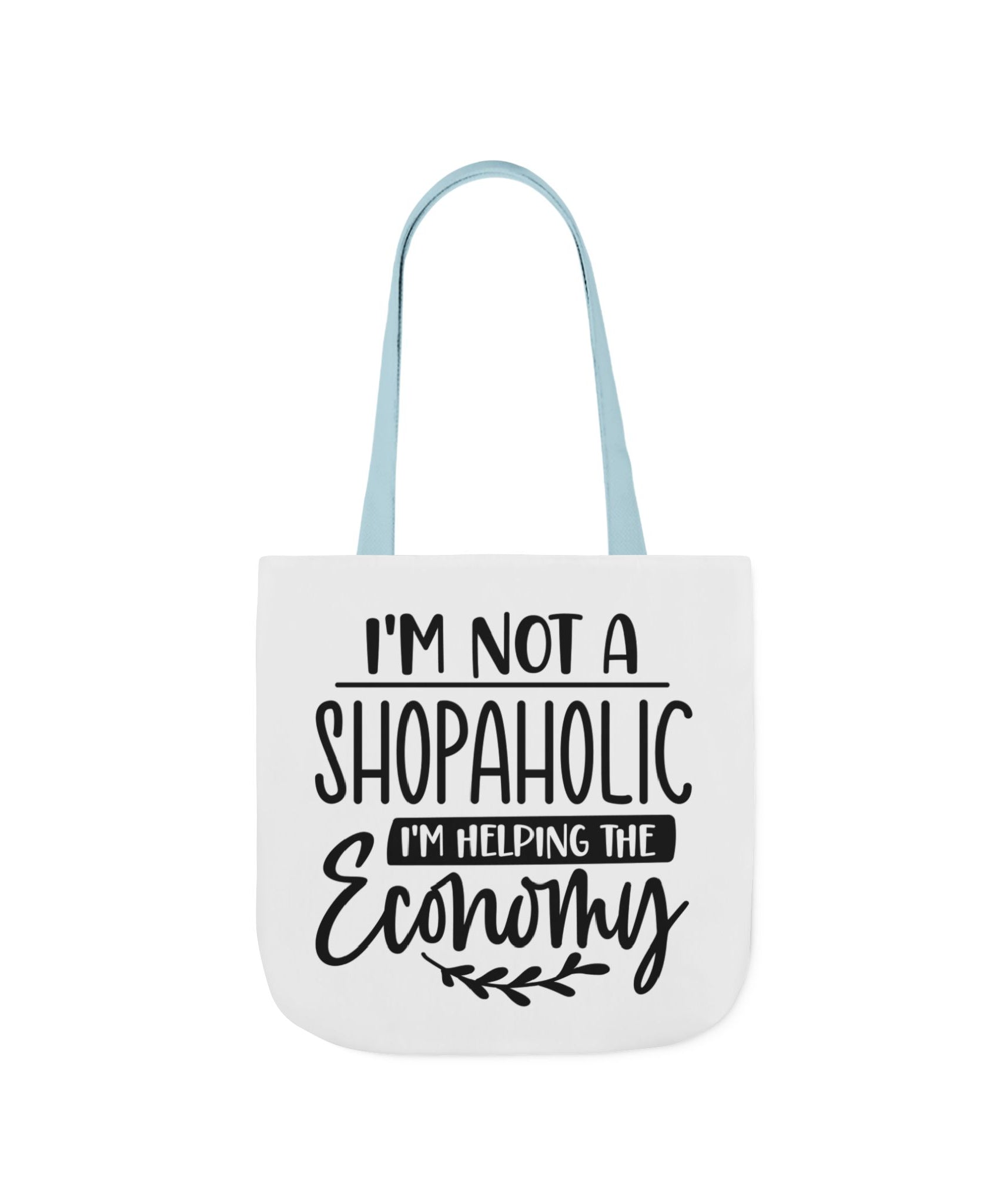 Tote Bag - 'I'm Not a Shopaholic, I'm Helping the Economy' - Trendy Eco-Friendly Shopping Essential
