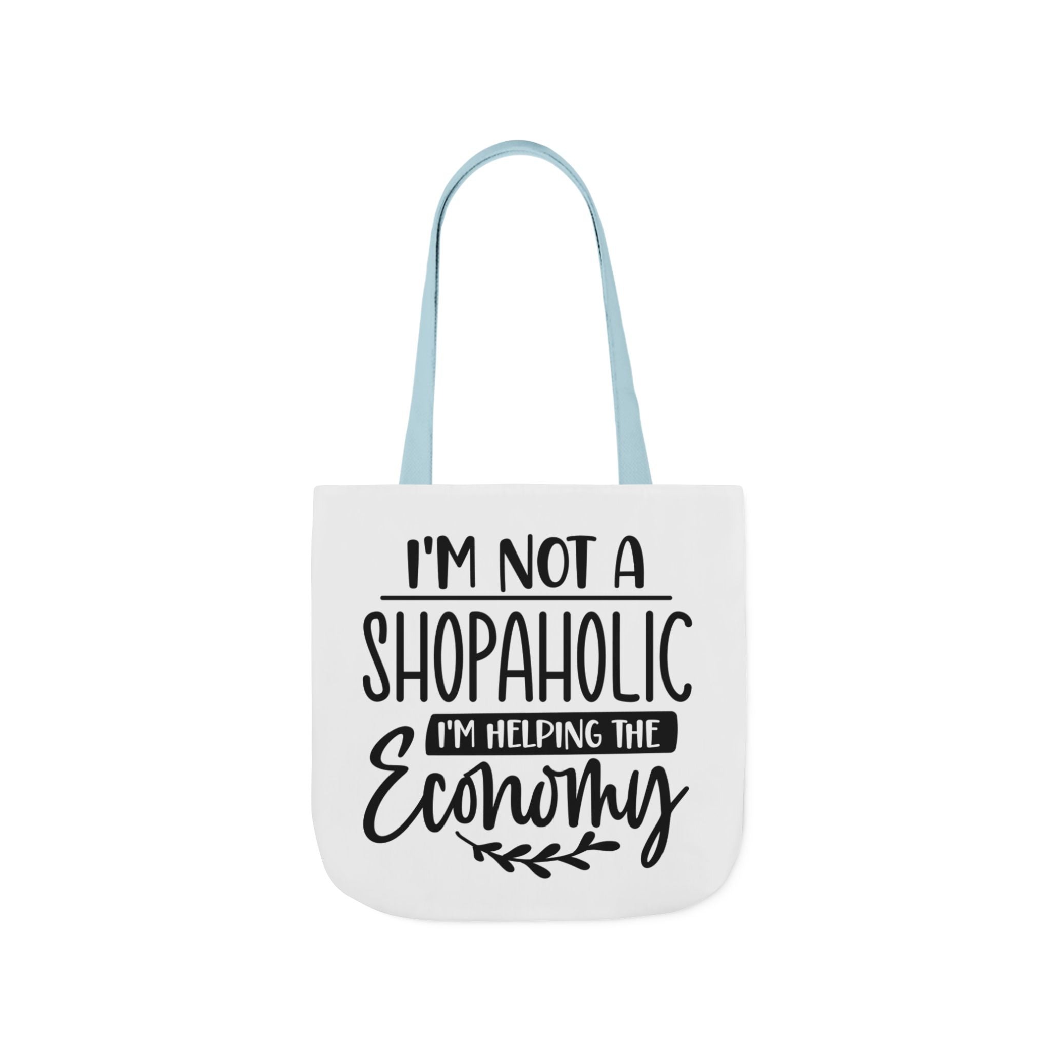 Tote Bag - 'I'm Not a Shopaholic, I'm Helping the Economy' - Trendy Eco-Friendly Shopping Essential