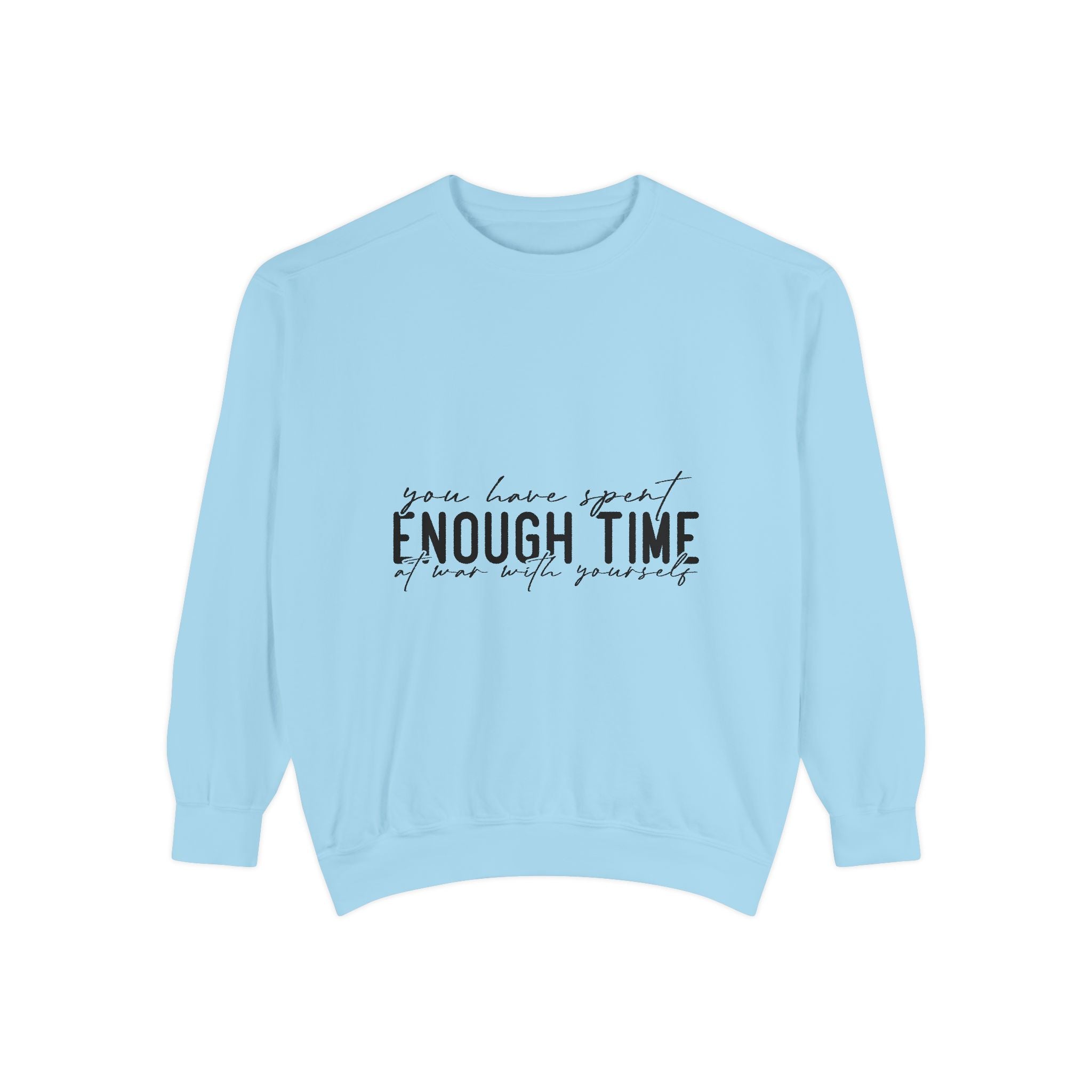 You Have Spent Enough Time at War with Yourself Unisex Sweatshirt
