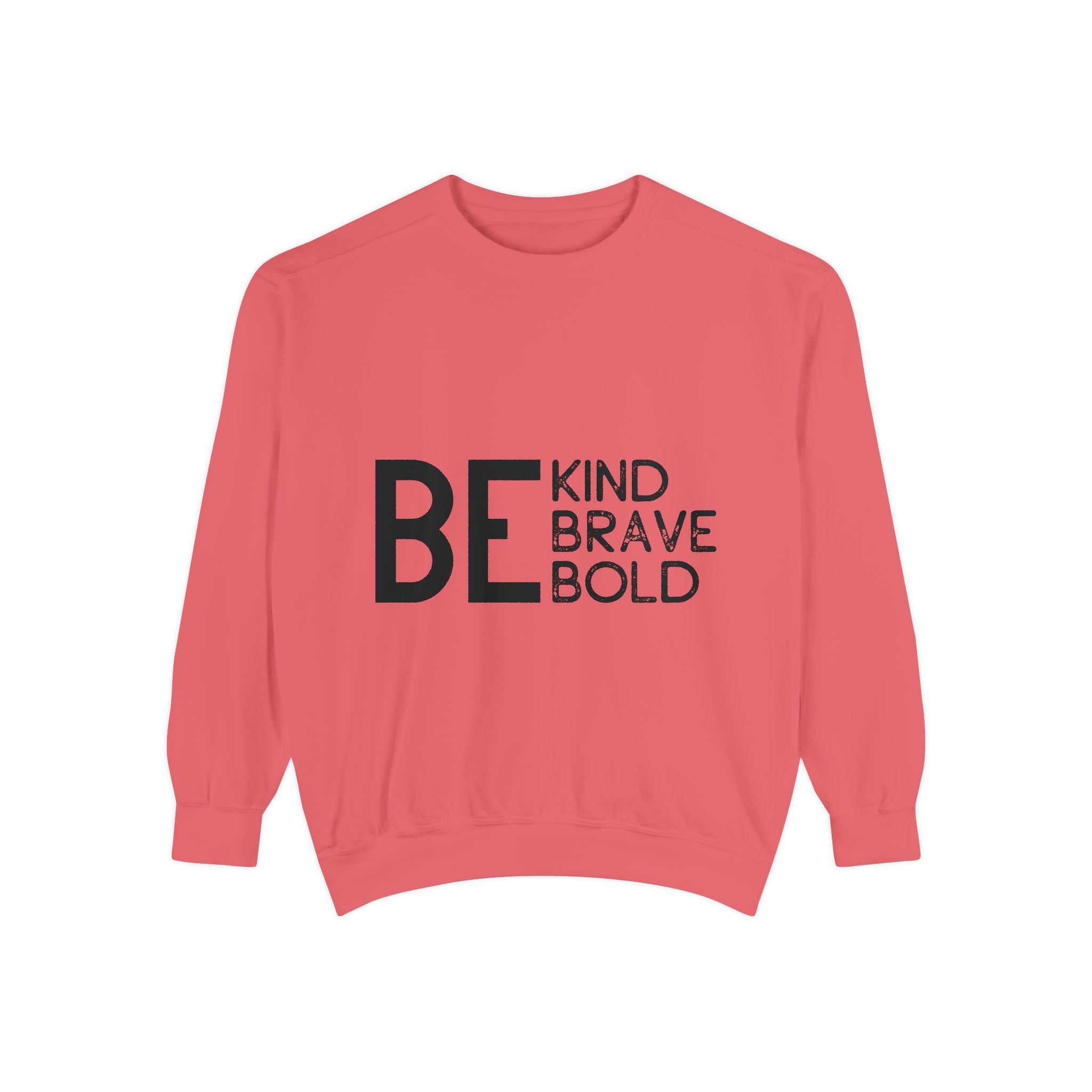 Be Kind Brave Bold Printed Sweatshirt