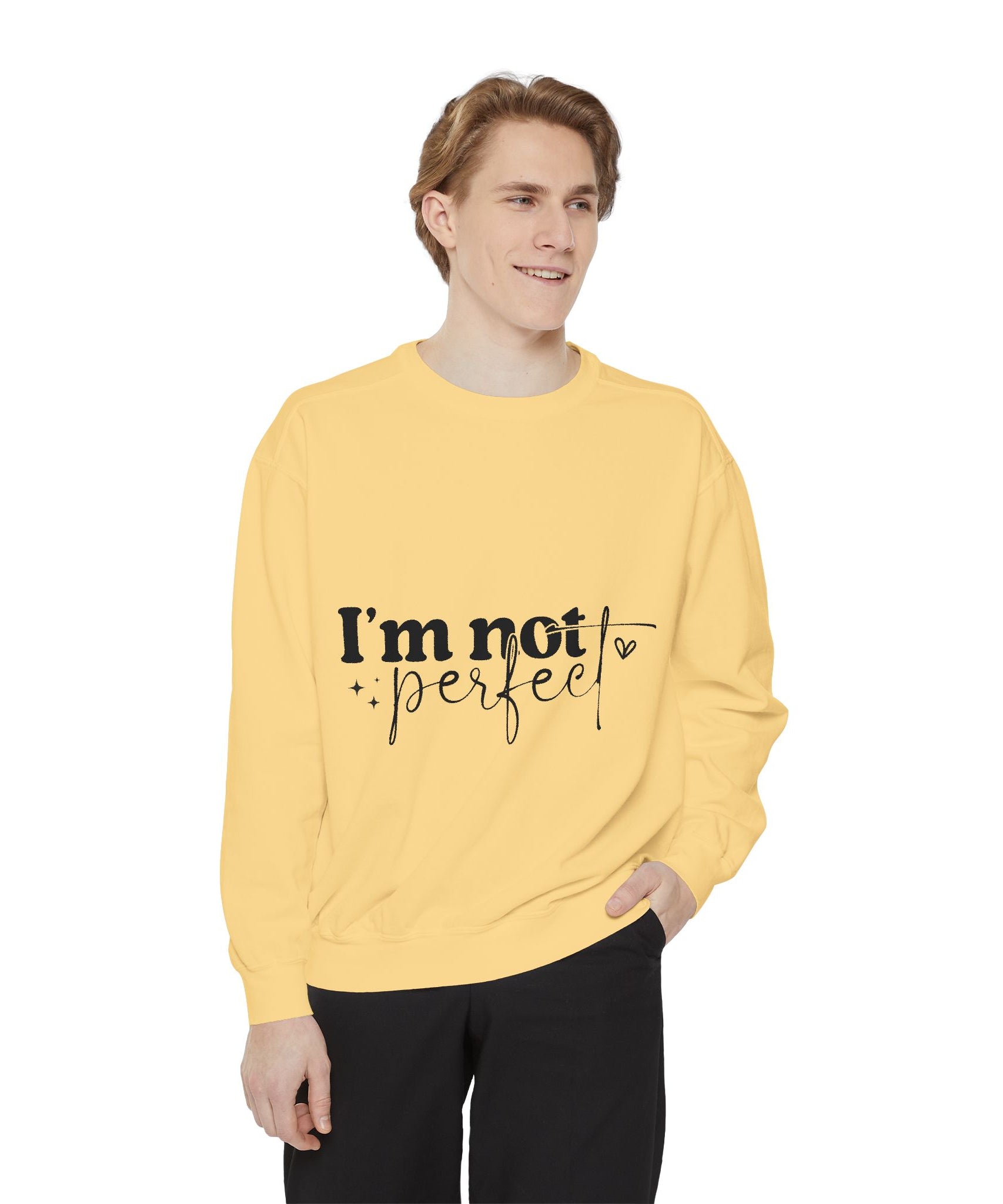 I'm Not Perfect Sweatshirt – Self-Care Affirmation Design