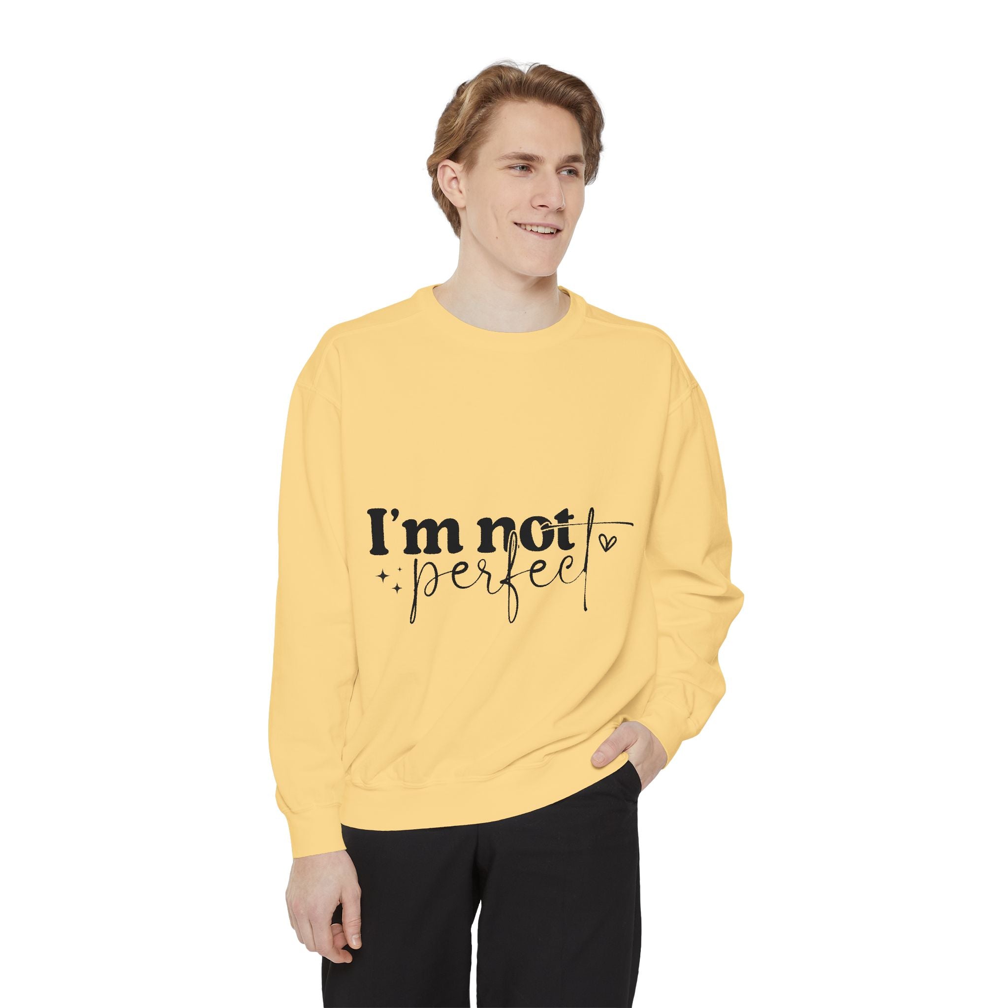 I'm Not Perfect Sweatshirt – Self-Care Affirmation Design