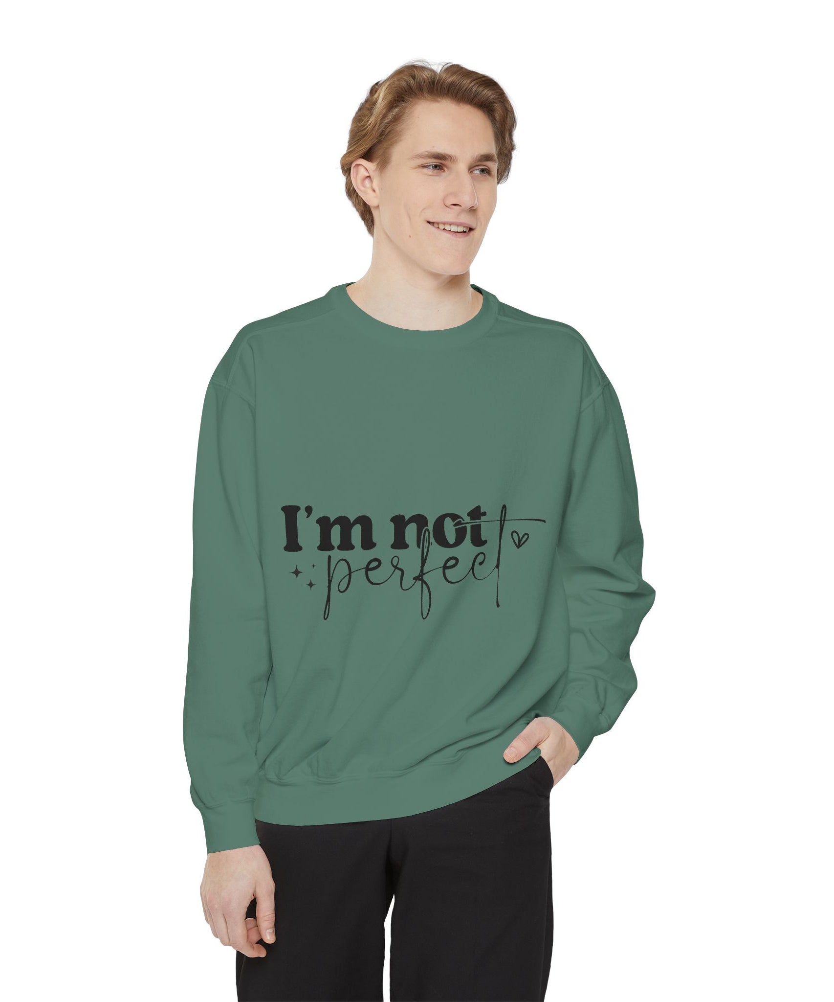 I'm Not Perfect Sweatshirt – Self-Care Affirmation Design
