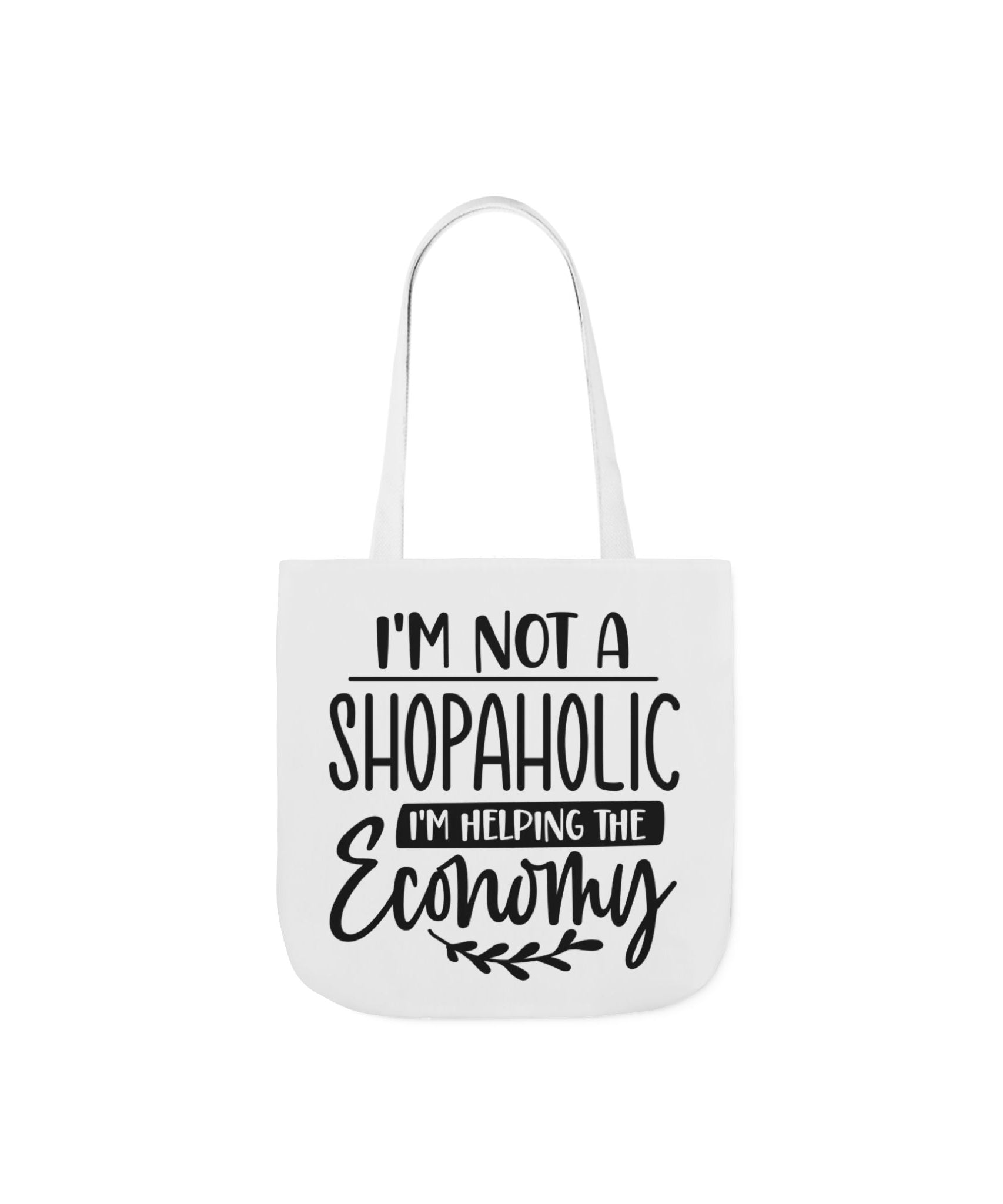 Tote Bag - 'I'm Not a Shopaholic, I'm Helping the Economy' - Trendy Eco-Friendly Shopping Essential