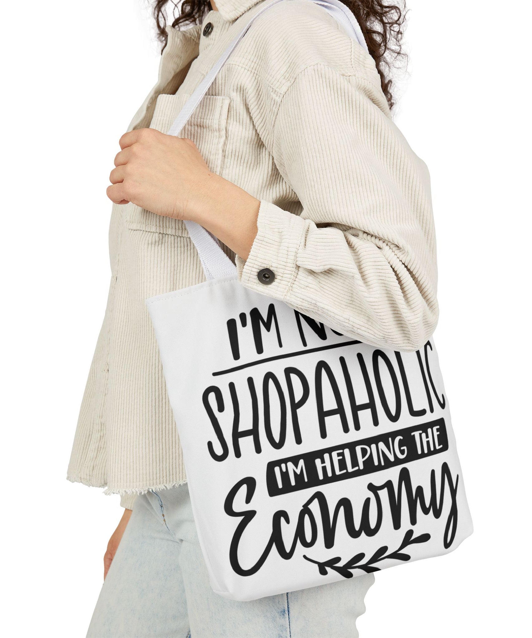 Tote Bag - 'I'm Not a Shopaholic, I'm Helping the Economy' - Trendy Eco-Friendly Shopping Essential