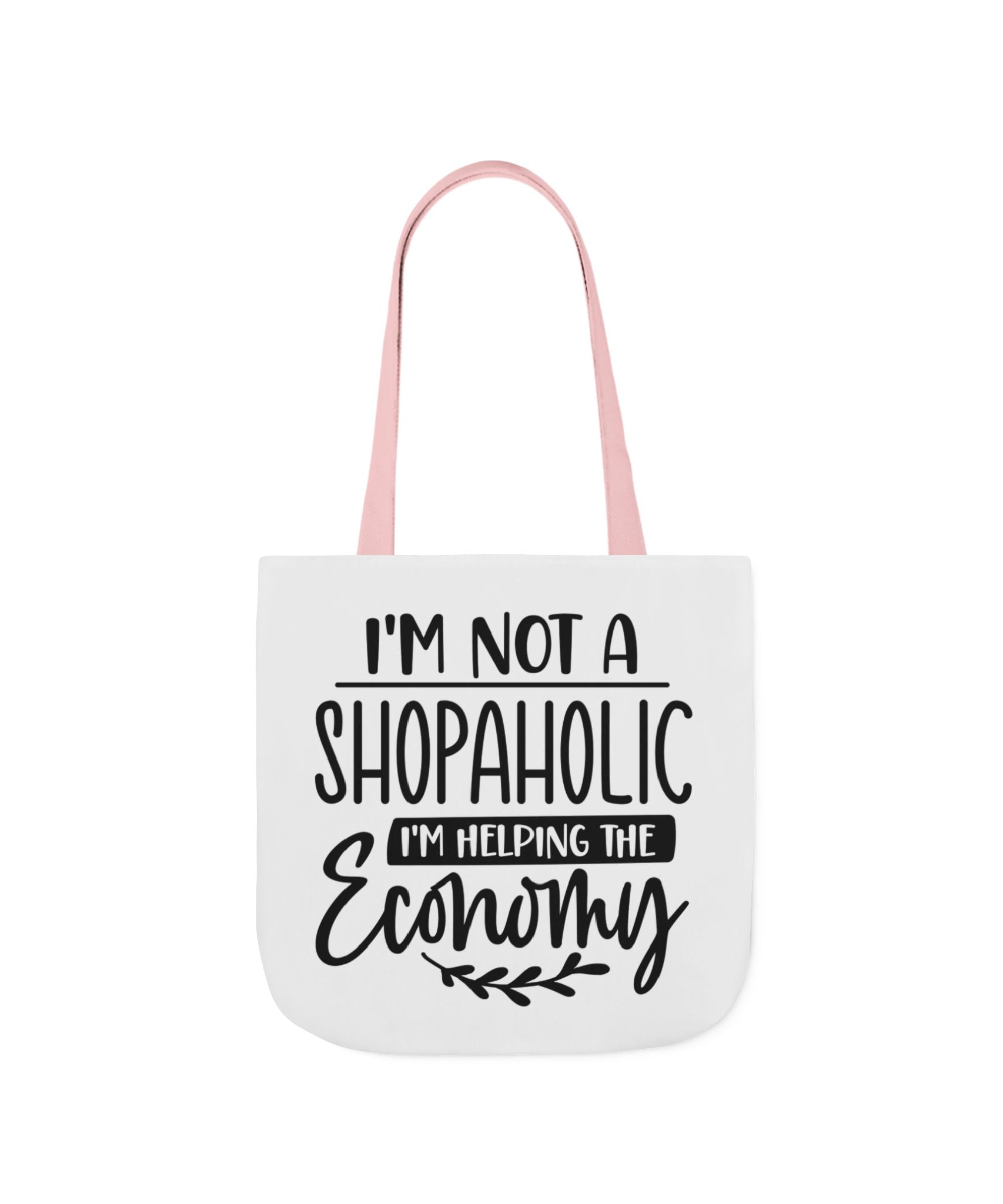 Tote Bag - 'I'm Not a Shopaholic, I'm Helping the Economy' - Trendy Eco-Friendly Shopping Essential