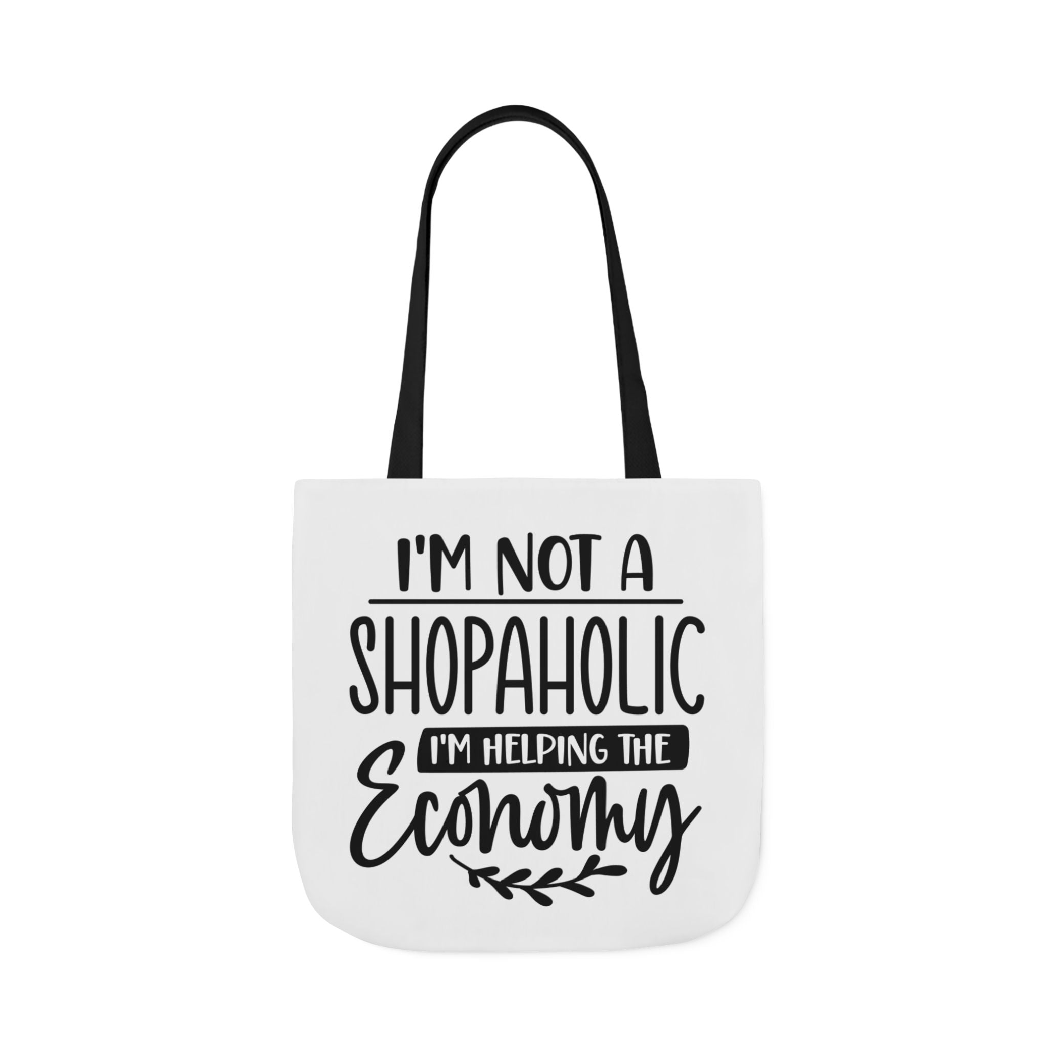 Tote Bag - 'I'm Not a Shopaholic, I'm Helping the Economy' - Trendy Eco-Friendly Shopping Essential