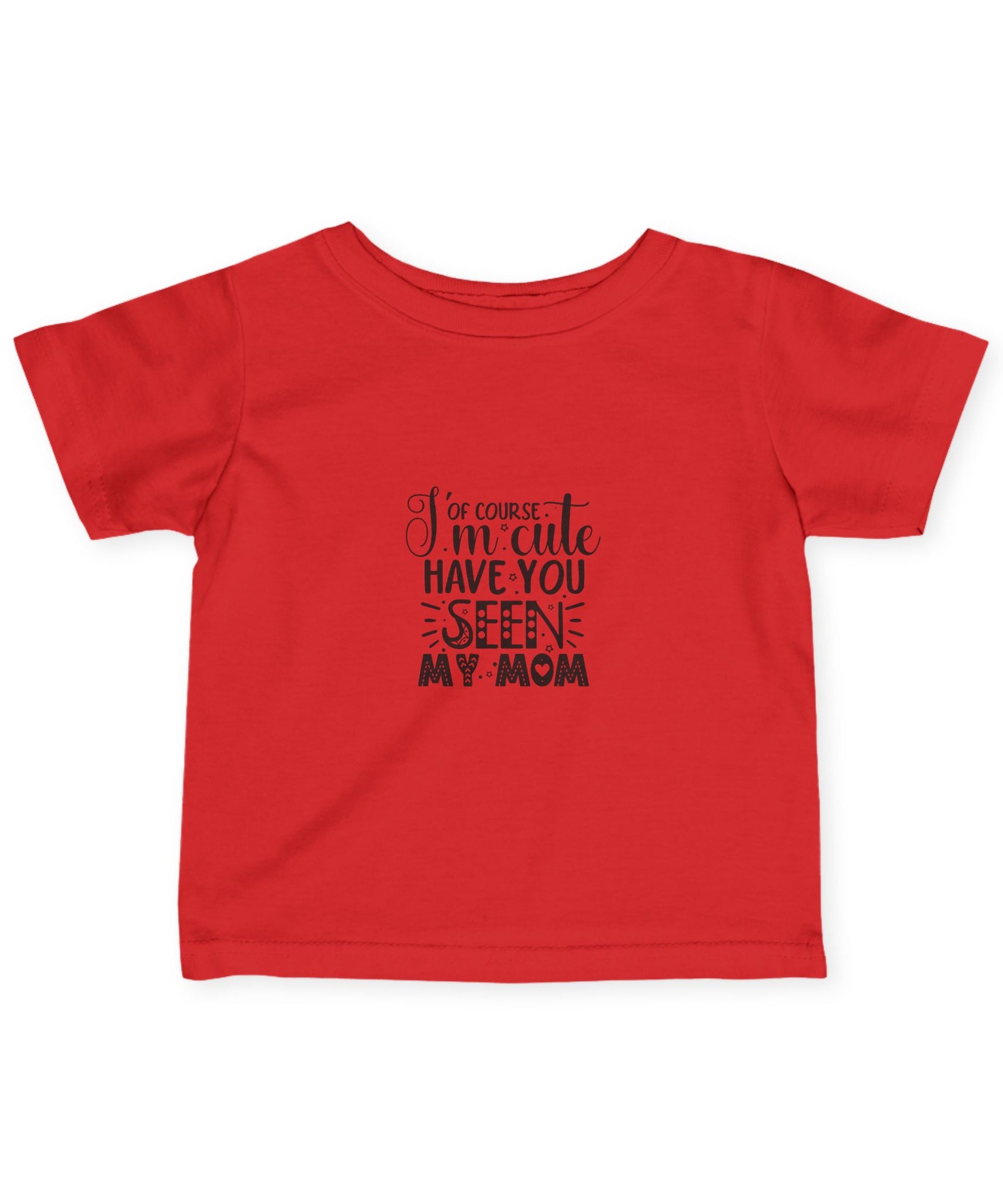 Infant Tee - 'I'm Cute, Have You Seen My Mom' - Funny Baby Clothes, Baby Shower Gift - Gallory Hive