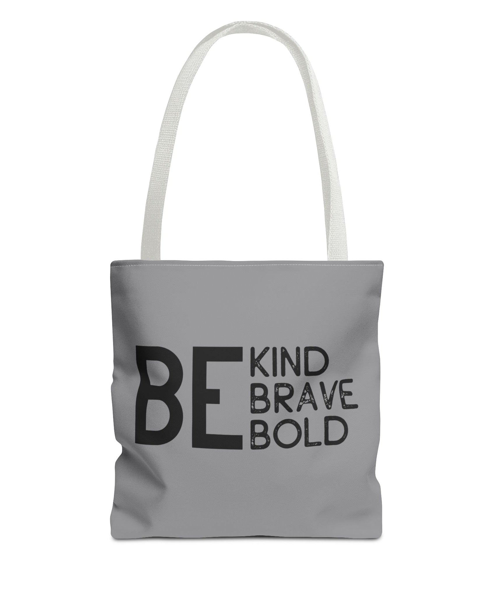 Inspirational Tote Bag - Be Kind Brave Bold - Eco-Friendly Carryall - Grey