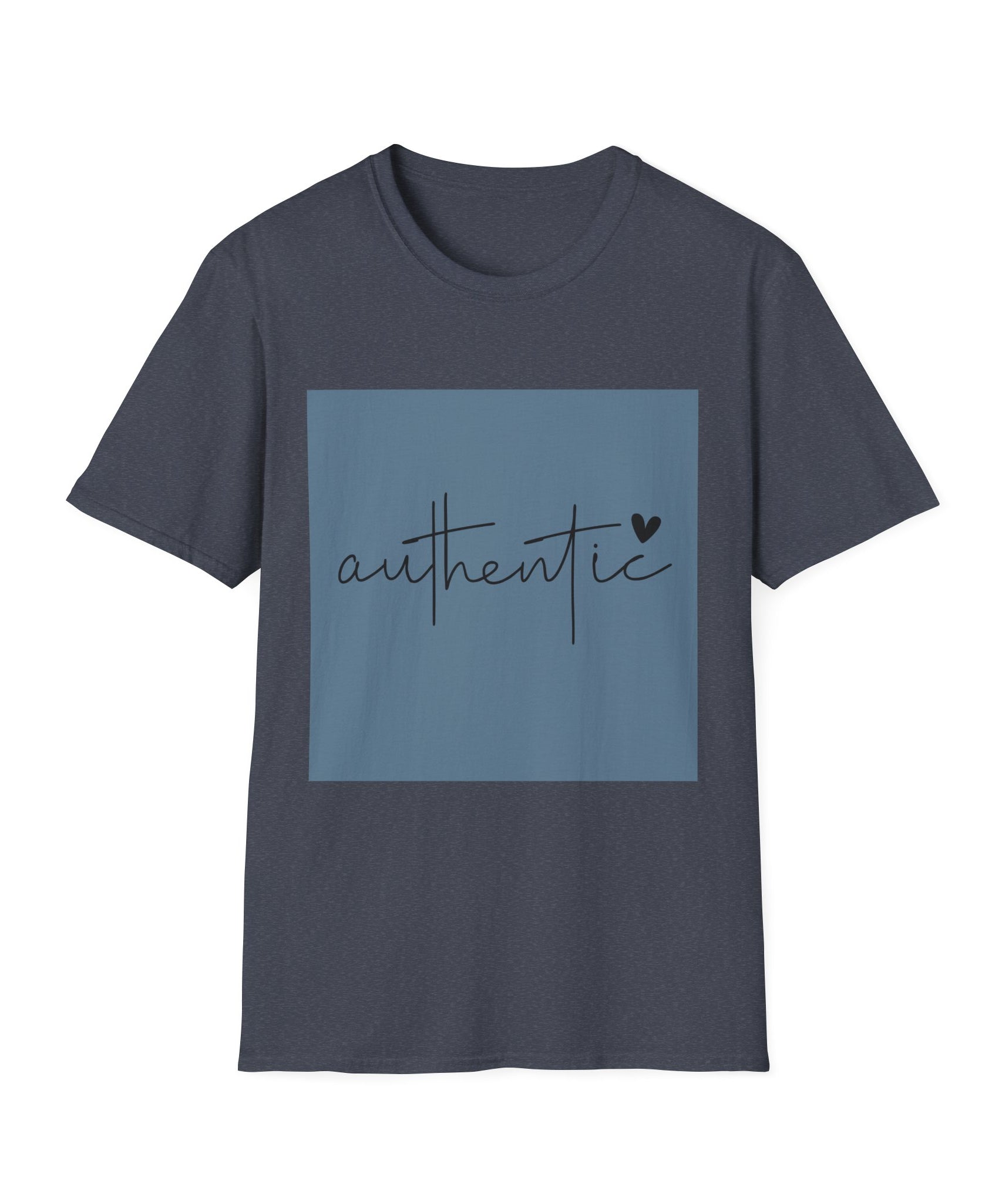 Unisex T-Shirt – "Authentic" Quote Tee - Positive Affirmation Shirt for Friends, Inspirational Tee