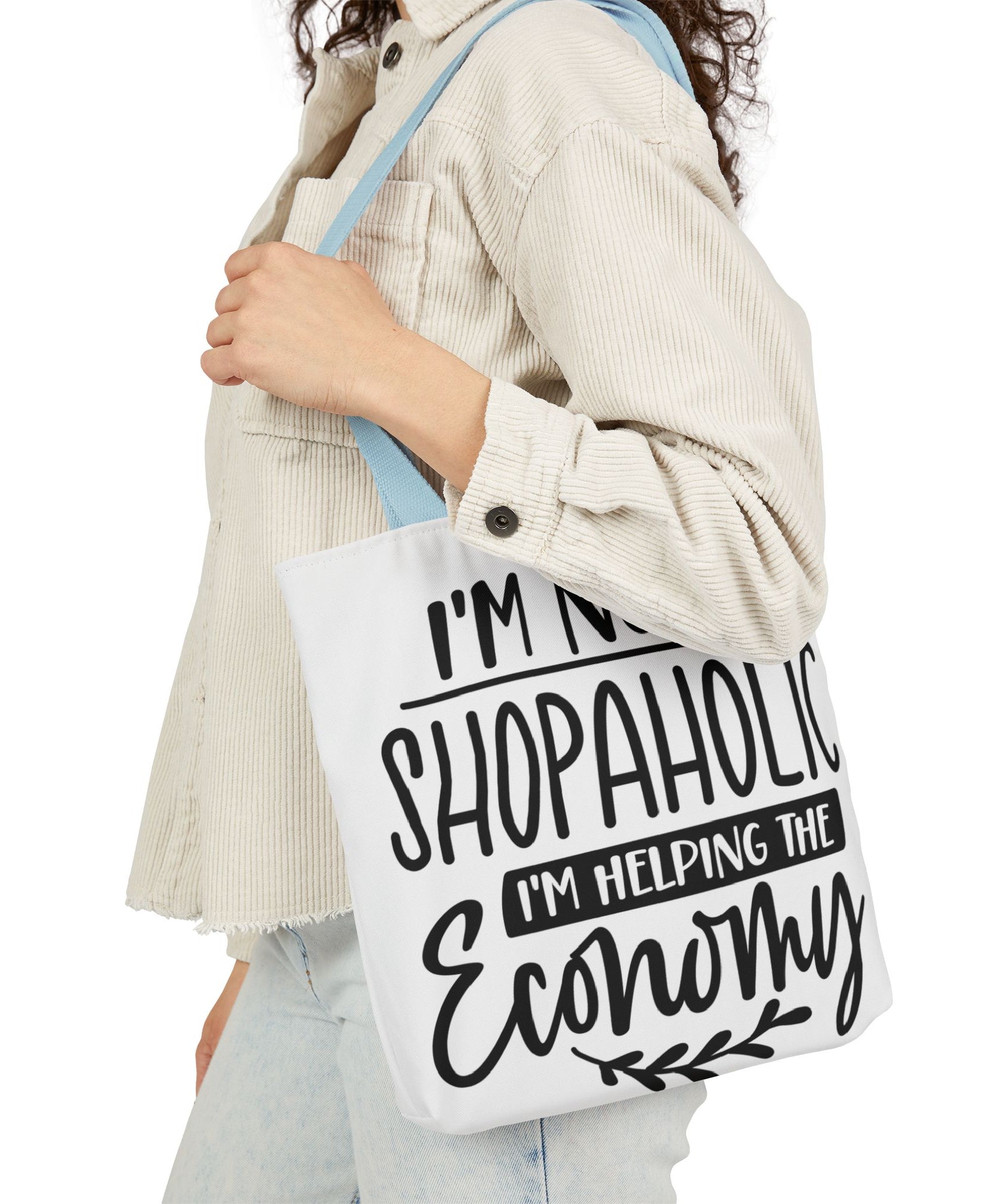 Tote Bag - 'I'm Not a Shopaholic, I'm Helping the Economy' - Trendy Eco-Friendly Shopping Essential