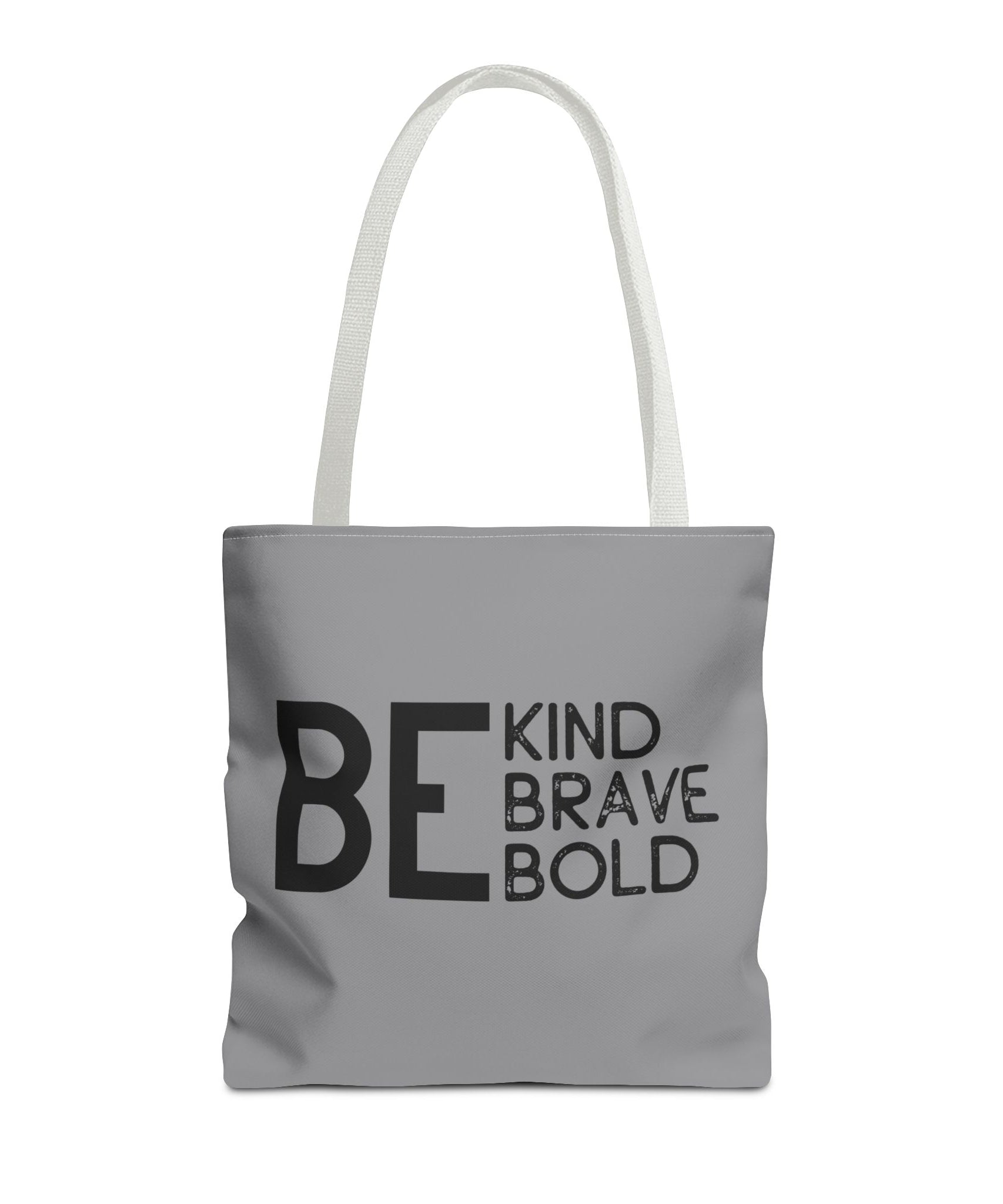 Inspirational Tote Bag - Be Kind Brave Bold - Eco-Friendly Carryall - Grey