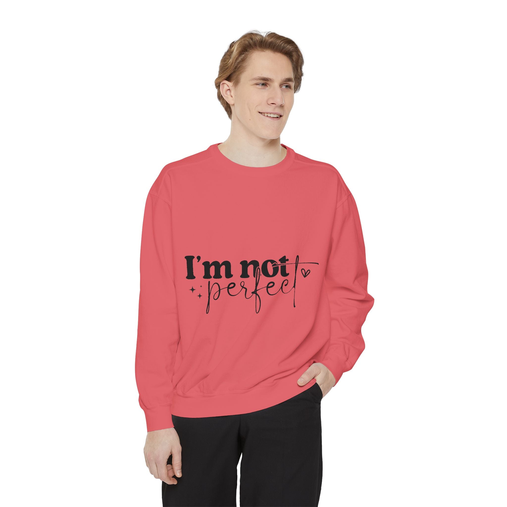 I'm Not Perfect Sweatshirt – Self-Care Affirmation Design