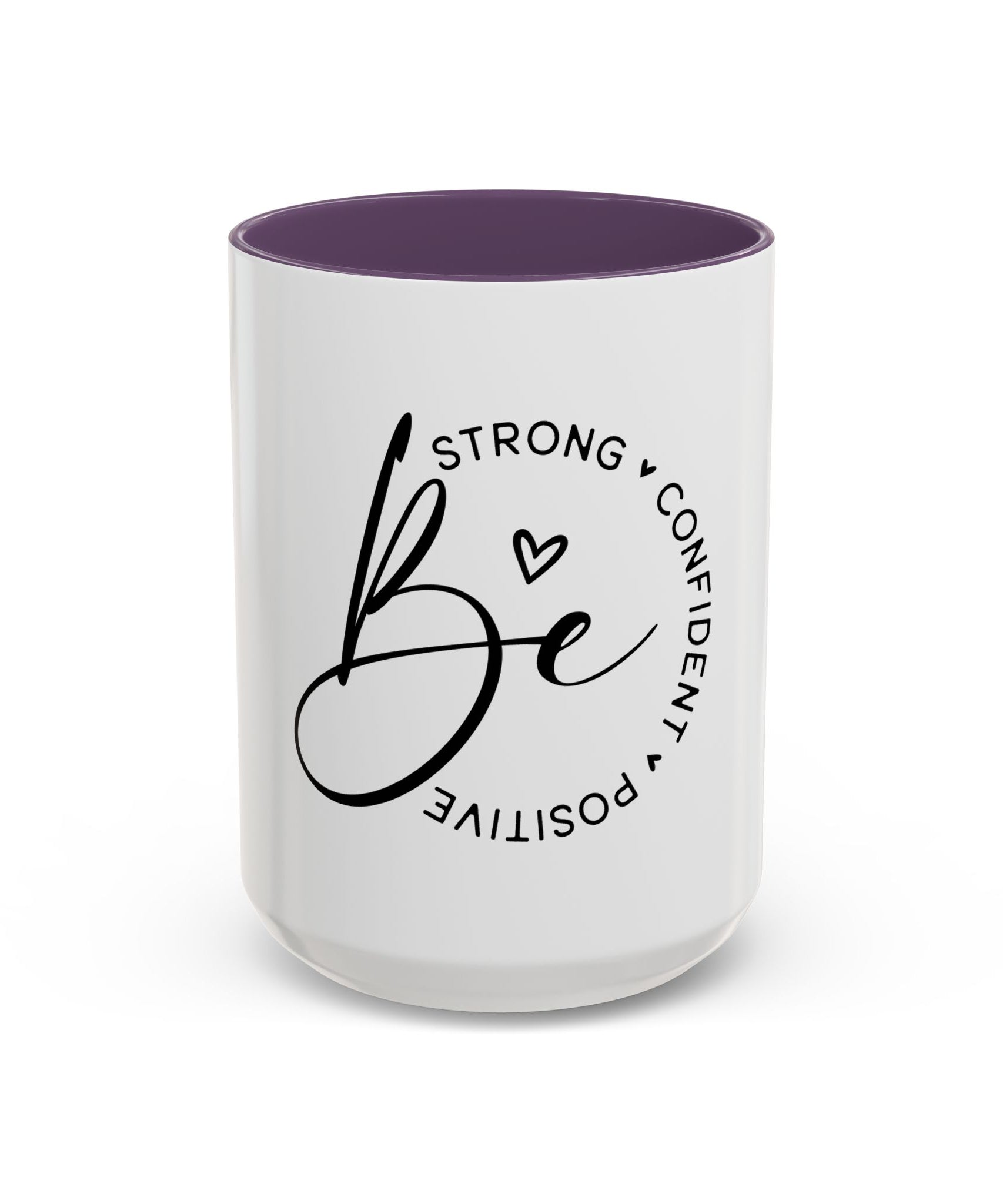 Inspirational Coffee Mug | Be Strong, Confident, Positive | Gift for Women, Motivational Drinkware, Self-Care, Encouragement