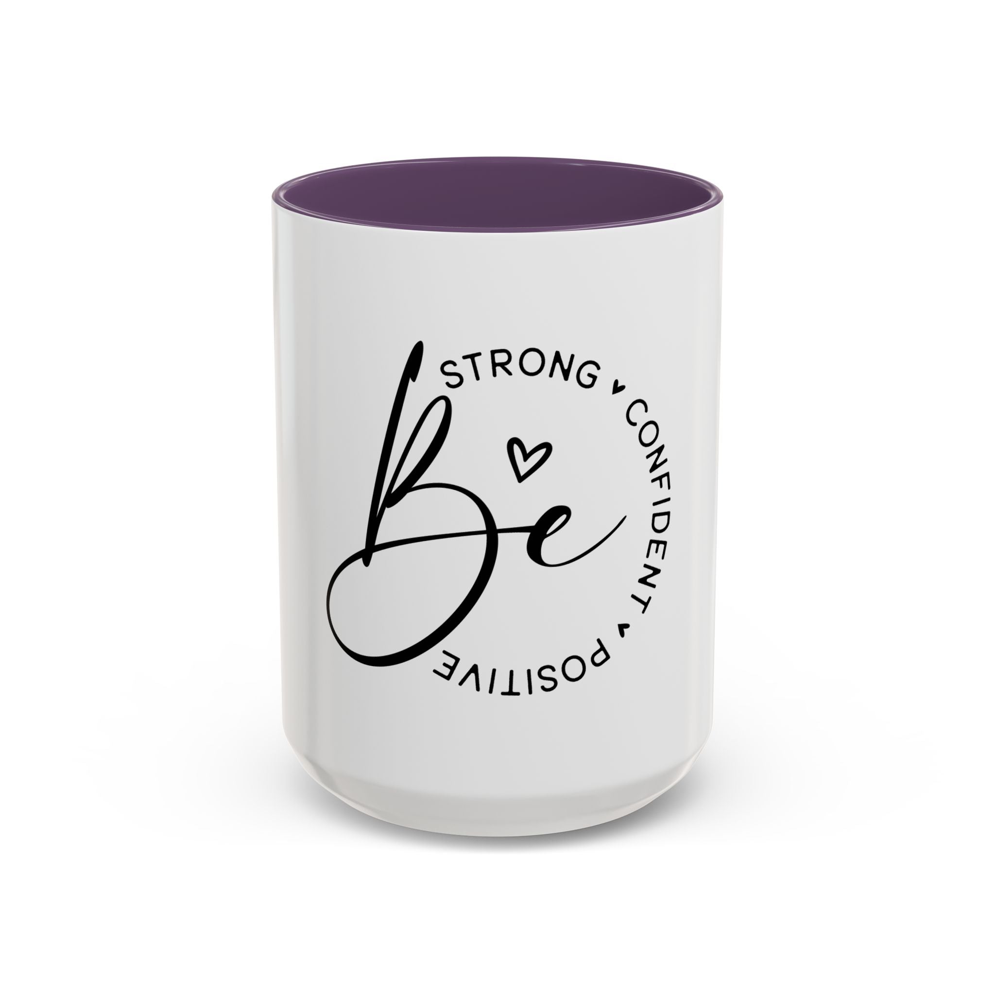 Inspirational Coffee Mug | Be Strong, Confident, Positive | Gift for Women, Motivational Drinkware, Self-Care, Encouragement