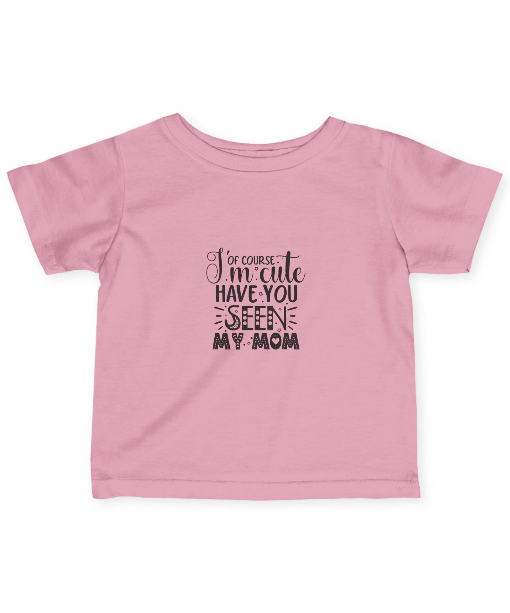 Infant Tee - 'I'm Cute, Have You Seen My Mom' - Funny Baby Clothes, Baby Shower Gift - Gallory Hive