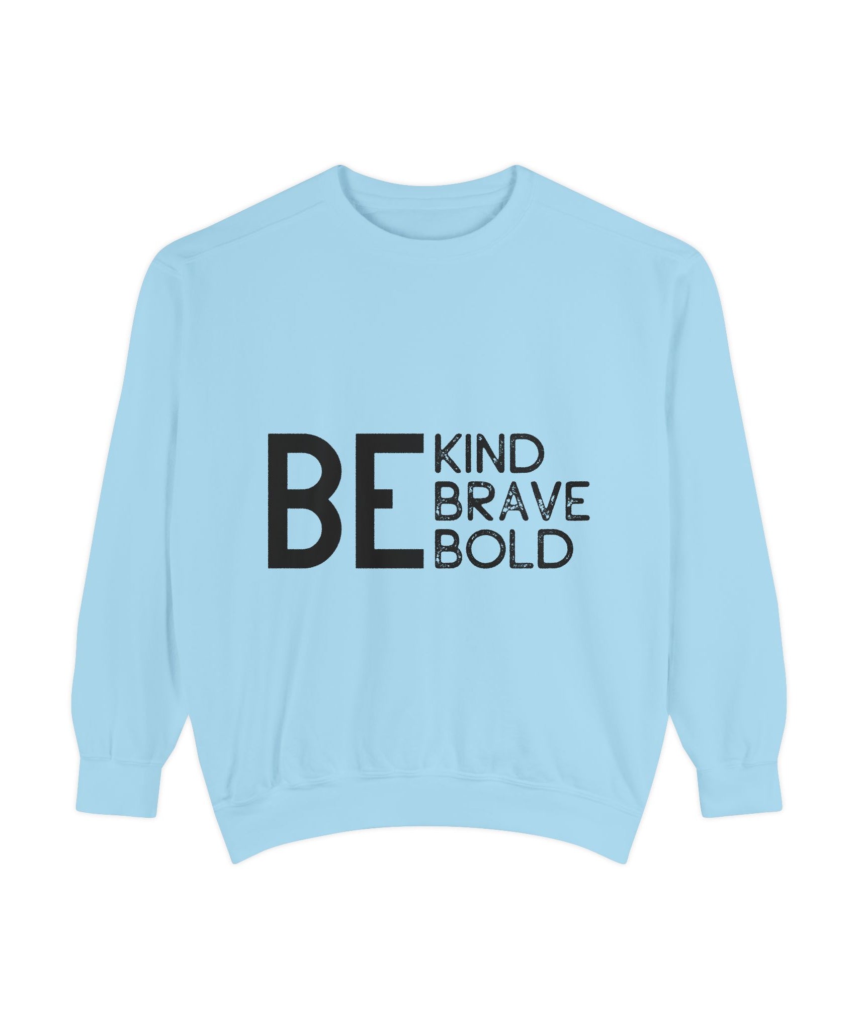 Be Kind Brave Bold Printed Sweatshirt