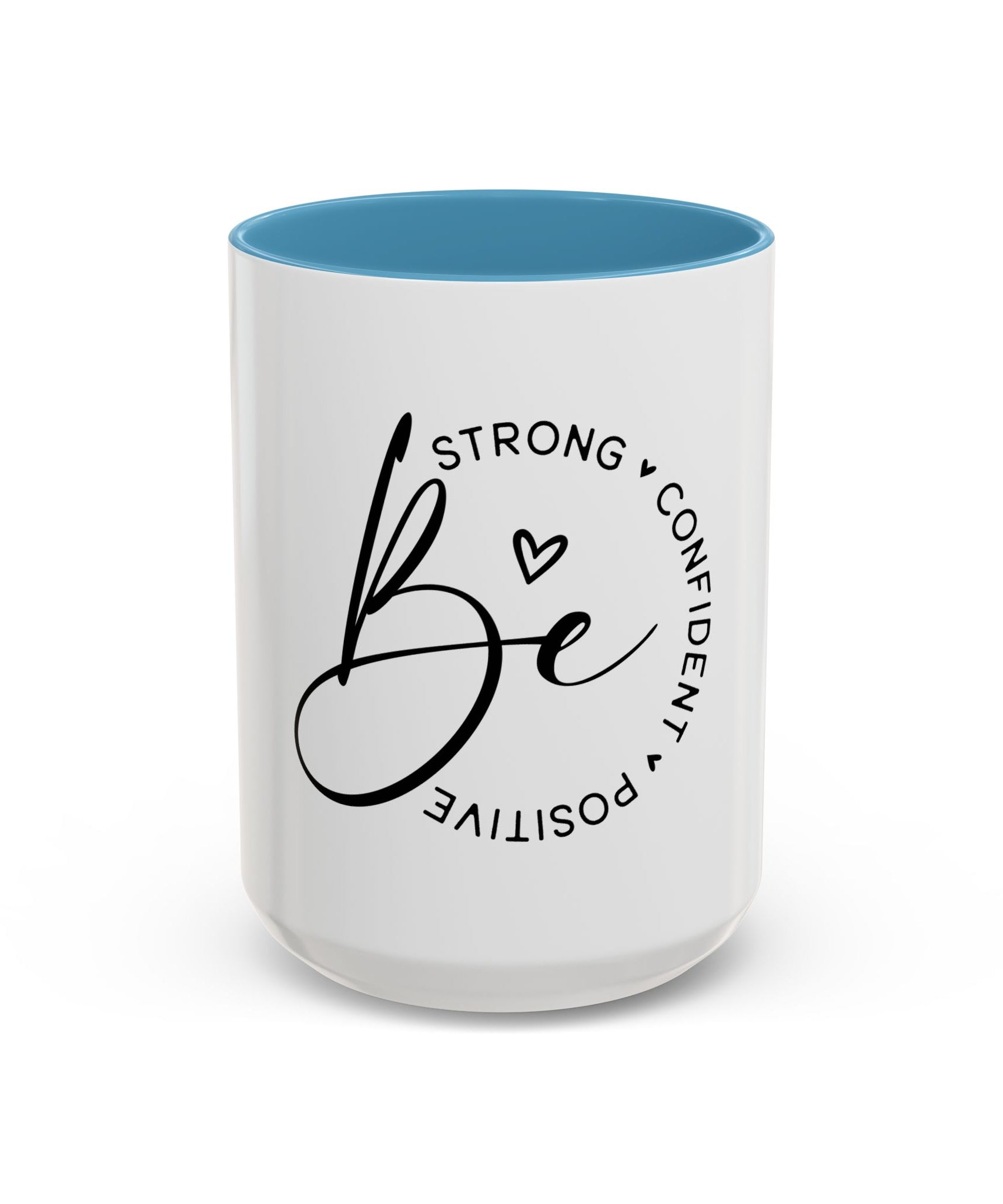 Inspirational Coffee Mug | Be Strong, Confident, Positive | Gift for Women, Motivational Drinkware, Self-Care, Encouragement