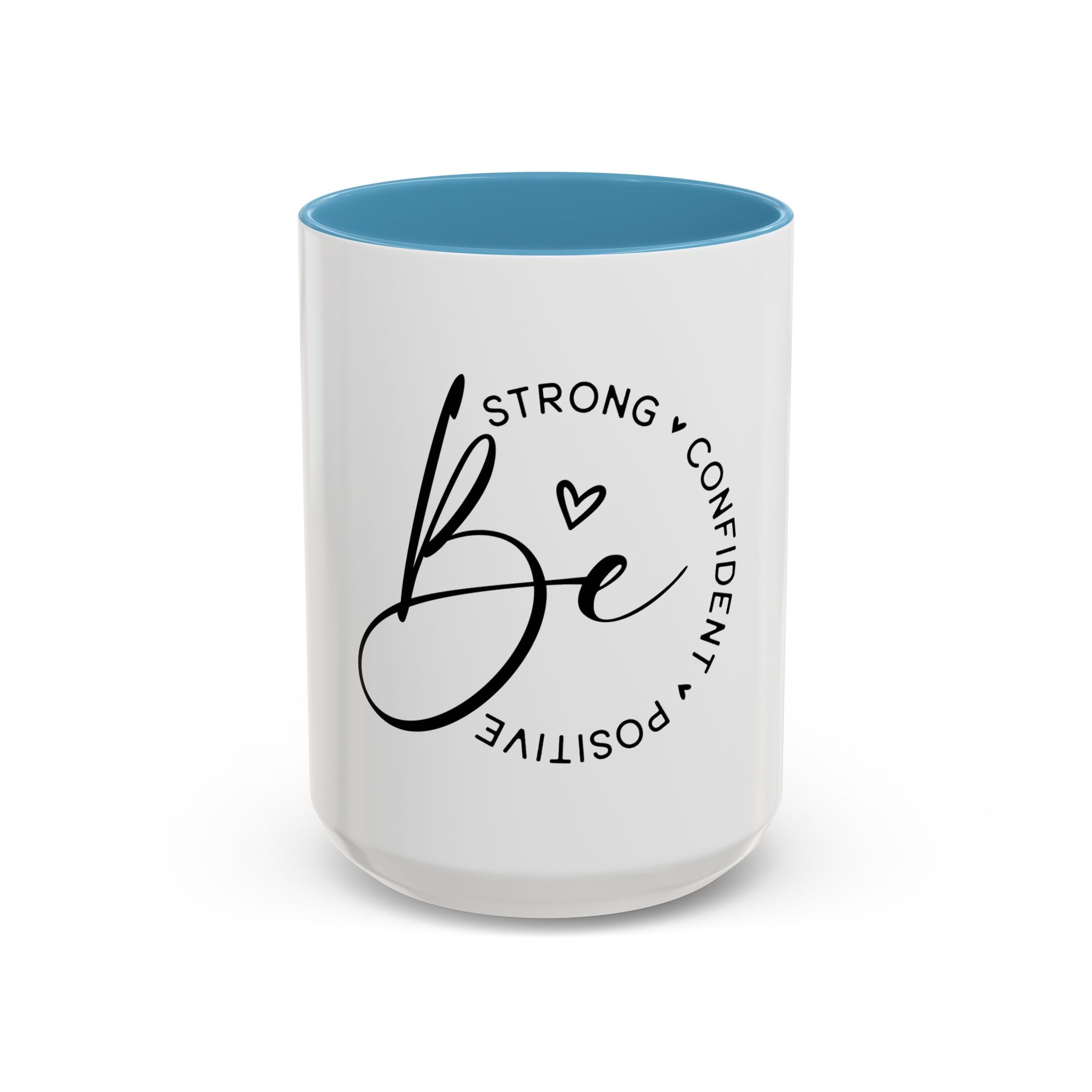 Inspirational Coffee Mug | Be Strong, Confident, Positive | Gift for Women, Motivational Drinkware, Self-Care, Encouragement