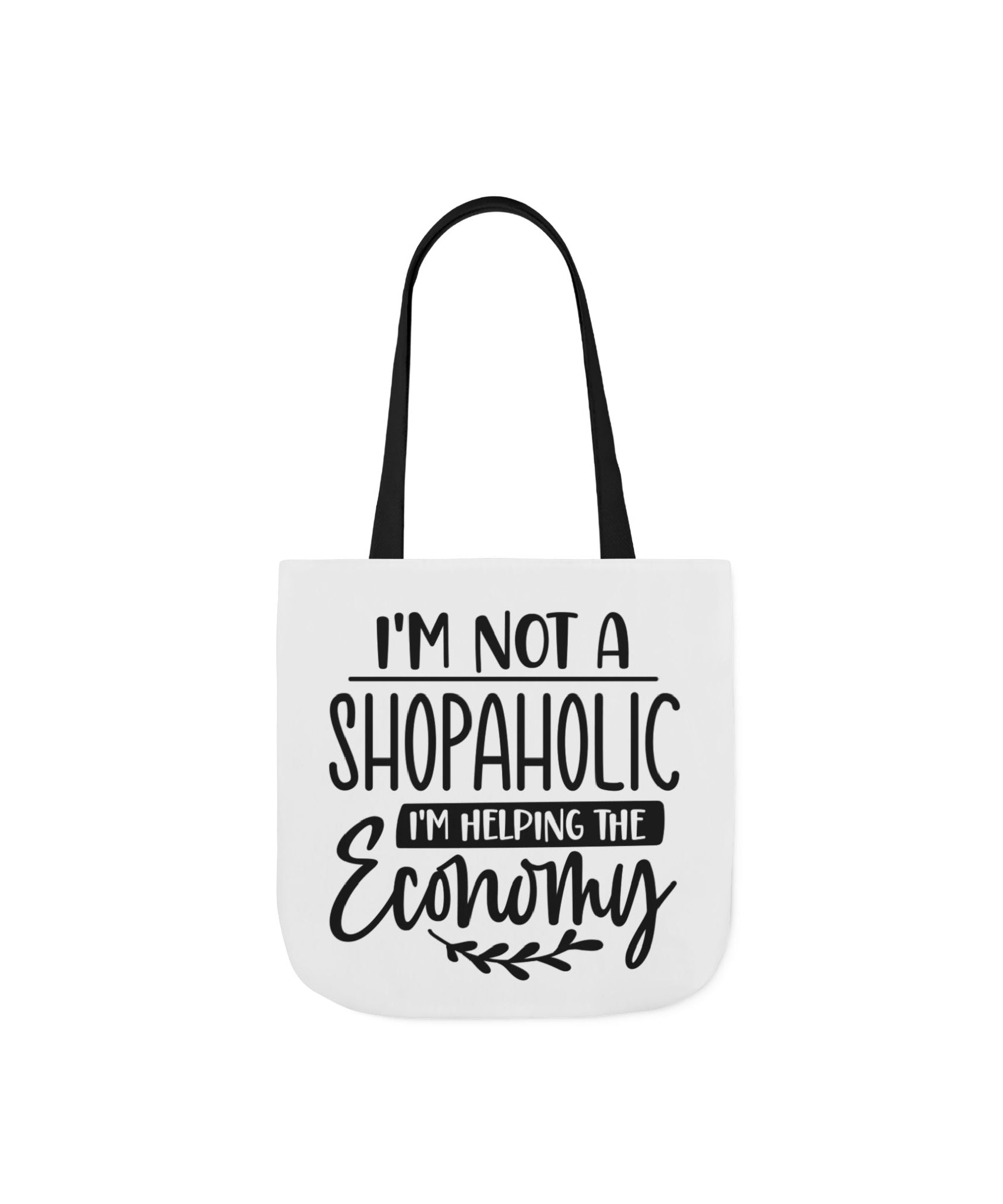 Tote Bag - 'I'm Not a Shopaholic, I'm Helping the Economy' - Trendy Eco-Friendly Shopping Essential