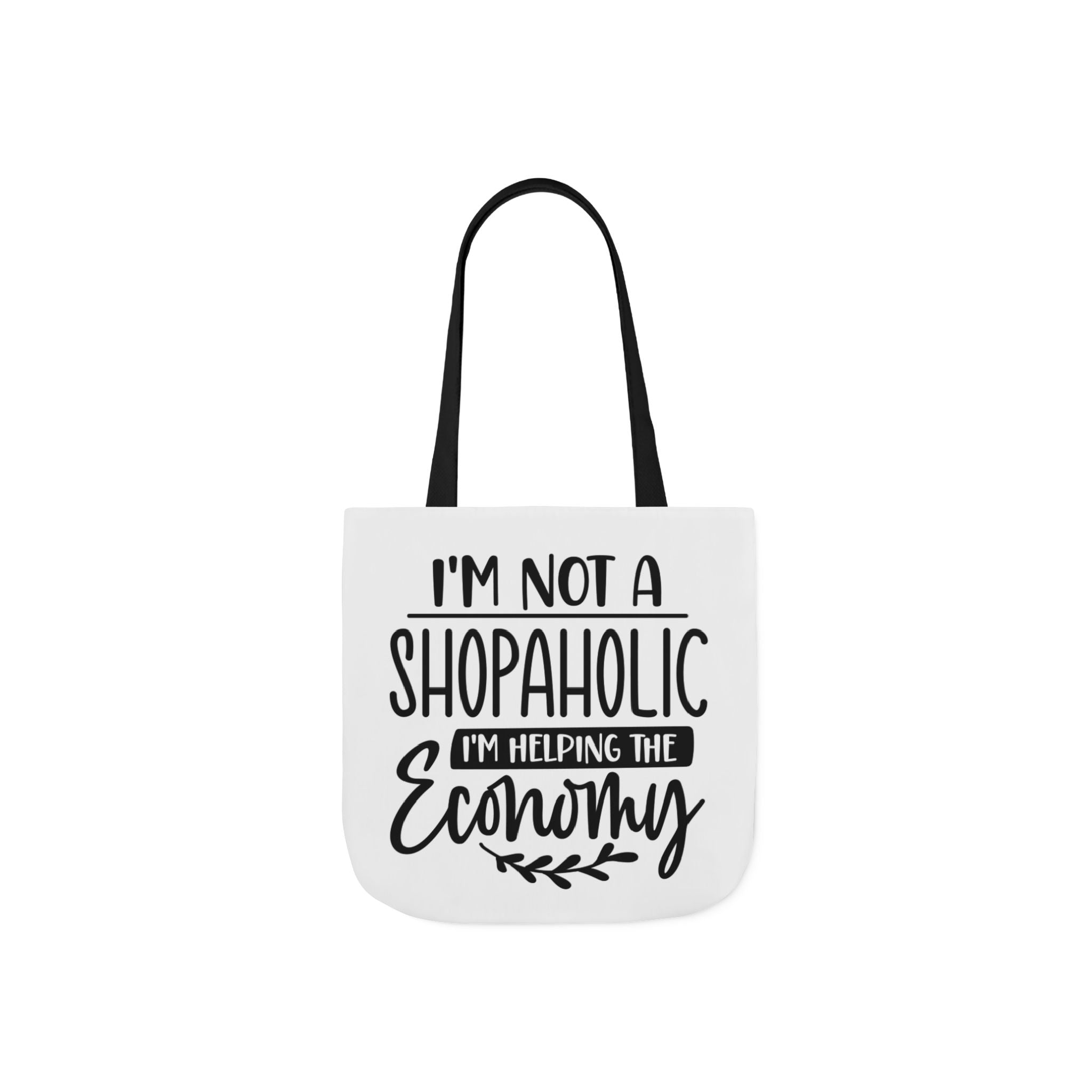 Tote Bag - 'I'm Not a Shopaholic, I'm Helping the Economy' - Trendy Eco-Friendly Shopping Essential