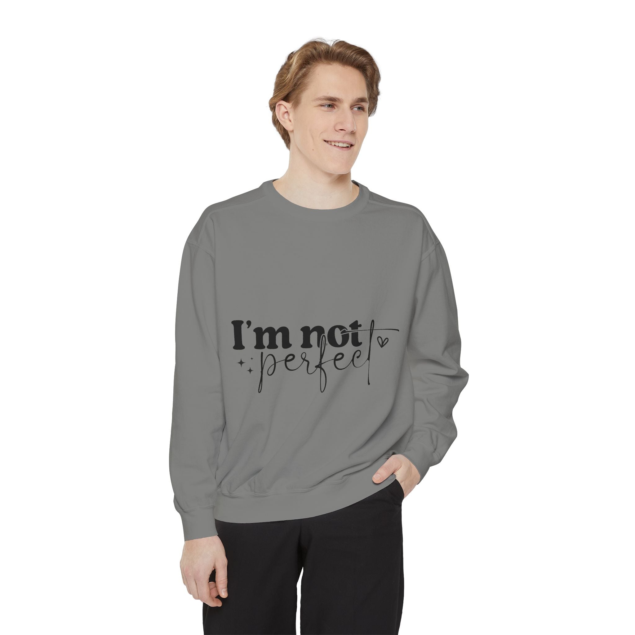 I'm Not Perfect Sweatshirt – Self-Care Affirmation Design
