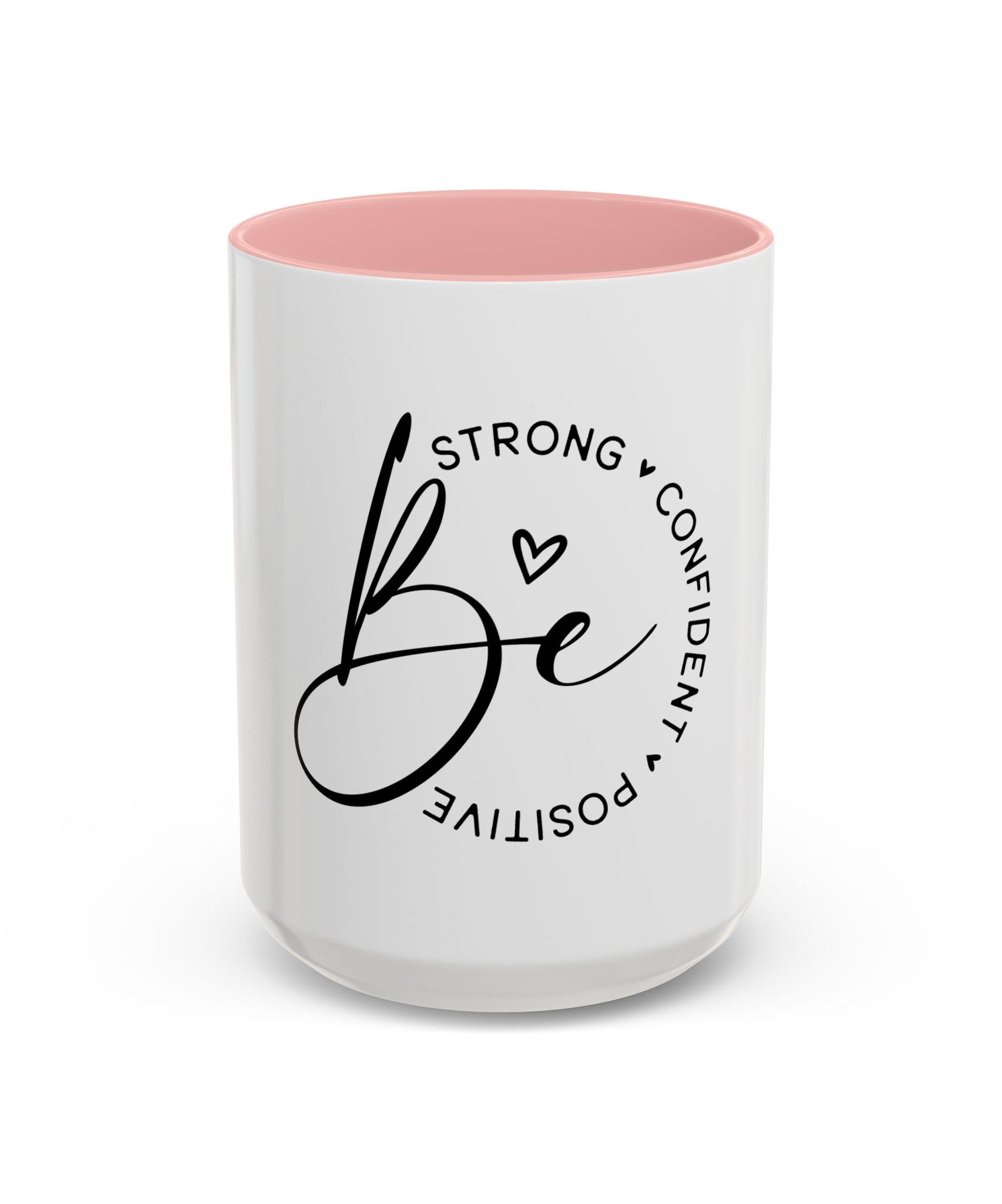 Inspirational Coffee Mug | Be Strong, Confident, Positive | Gift for Women, Motivational Drinkware, Self-Care, Encouragement