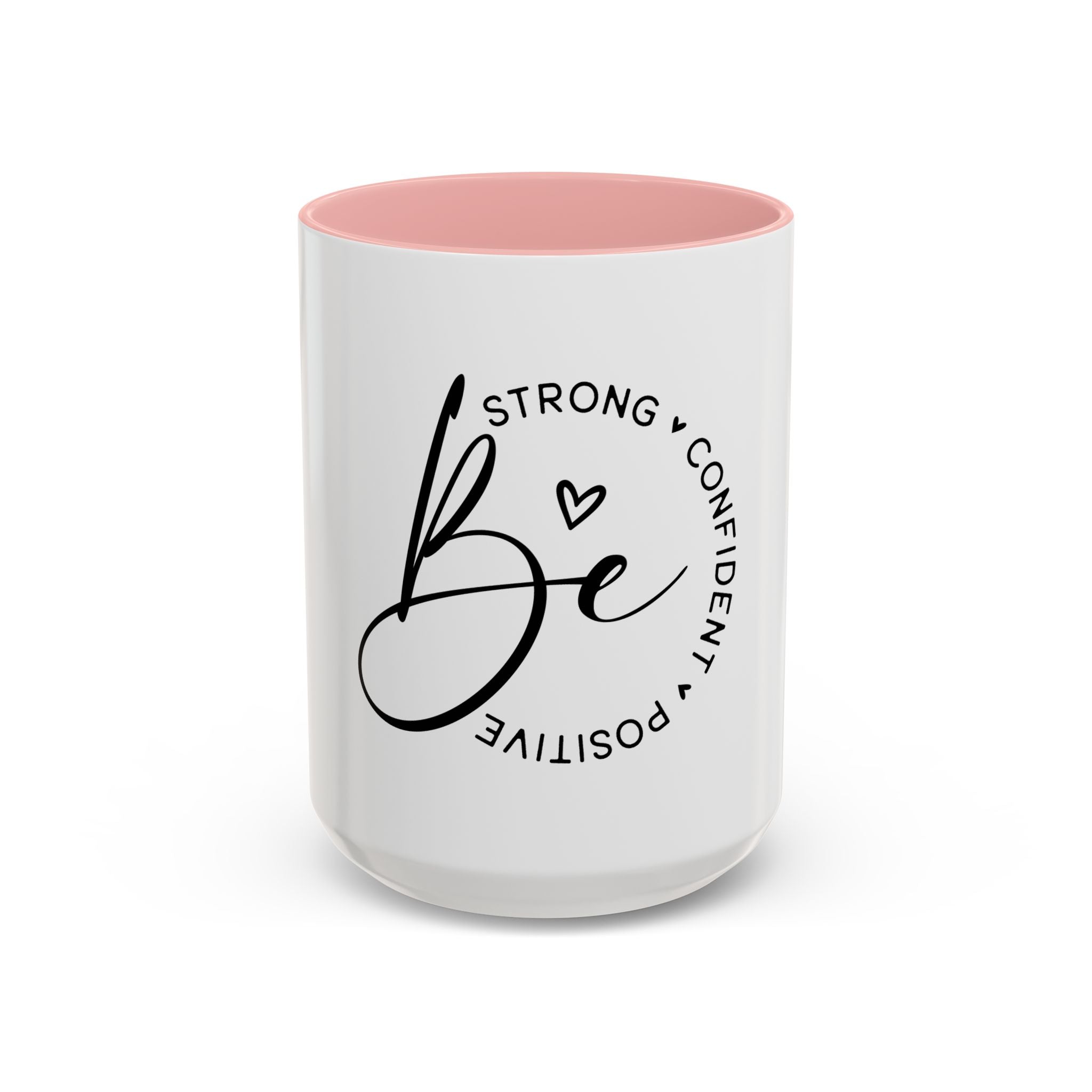Inspirational Coffee Mug | Be Strong, Confident, Positive | Gift for Women, Motivational Drinkware, Self-Care, Encouragement