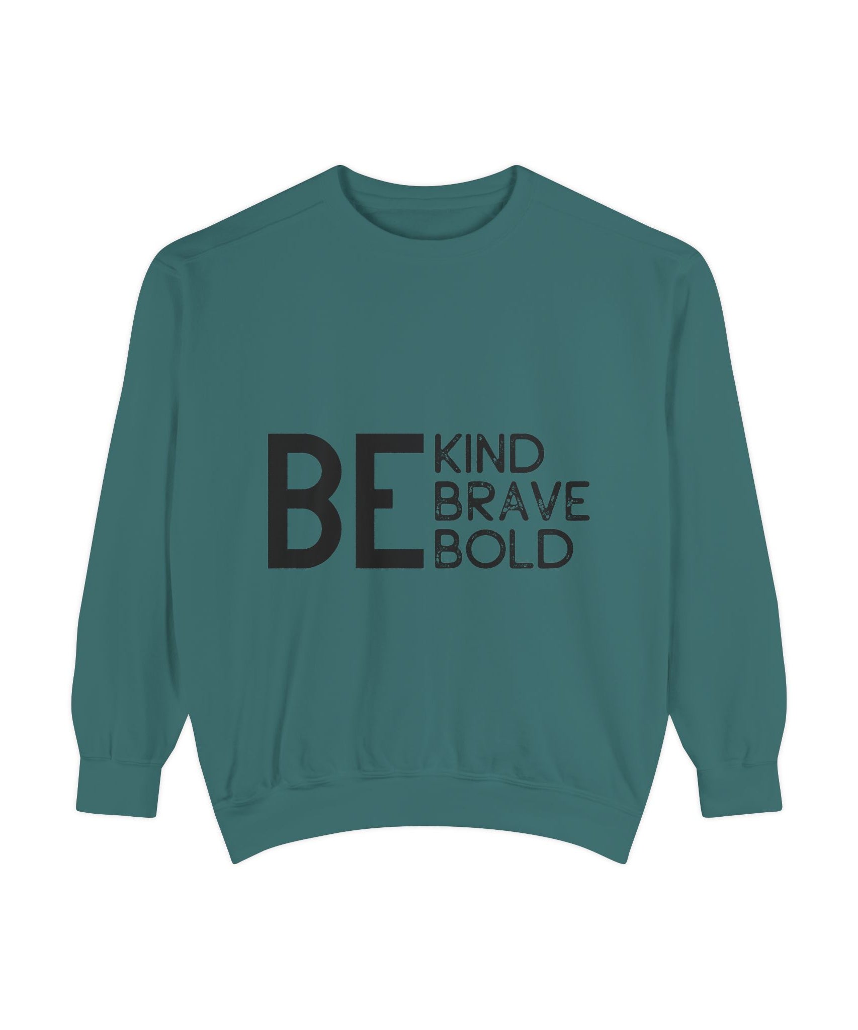 Be Kind Brave Bold Printed Sweatshirt | Gallory Hive
