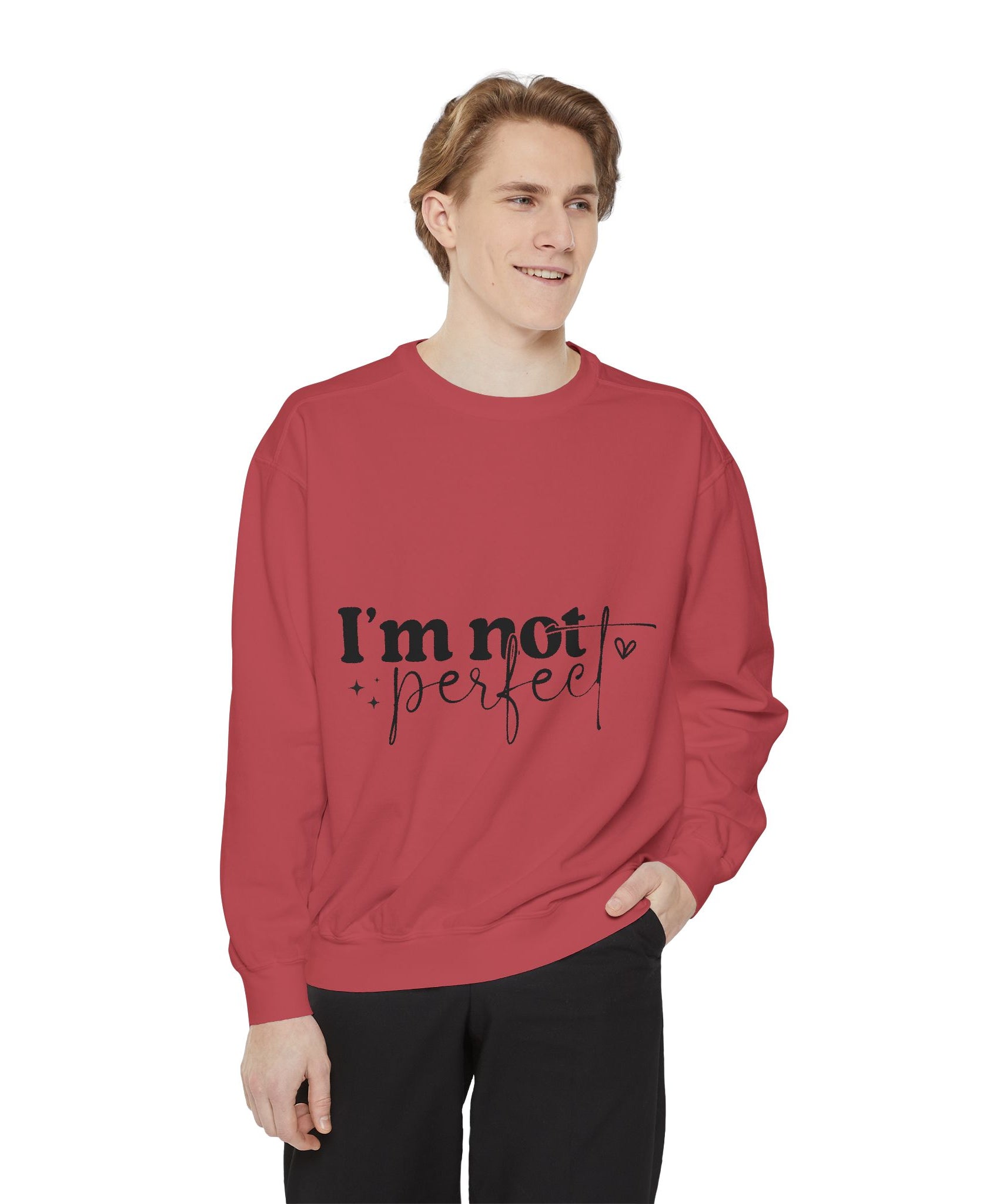 I'm Not Perfect Sweatshirt – Self-Care Affirmation Design