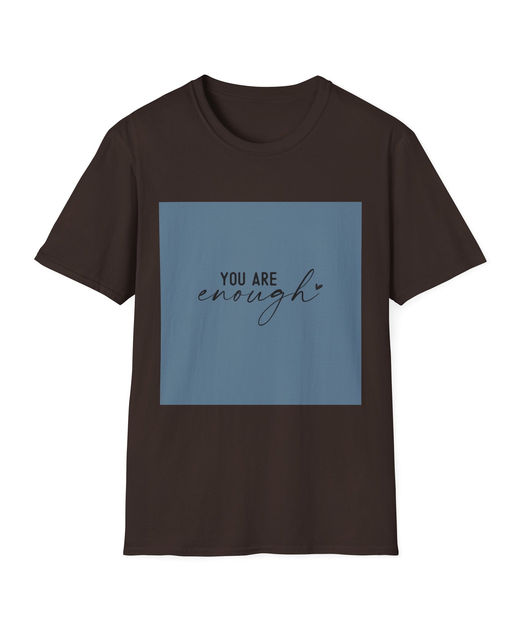Unisex T-Shirt – "You Are Enough" Inspirational Quote Tee - Positive Affirmation Shirt for Friends, Inspirational Tee
