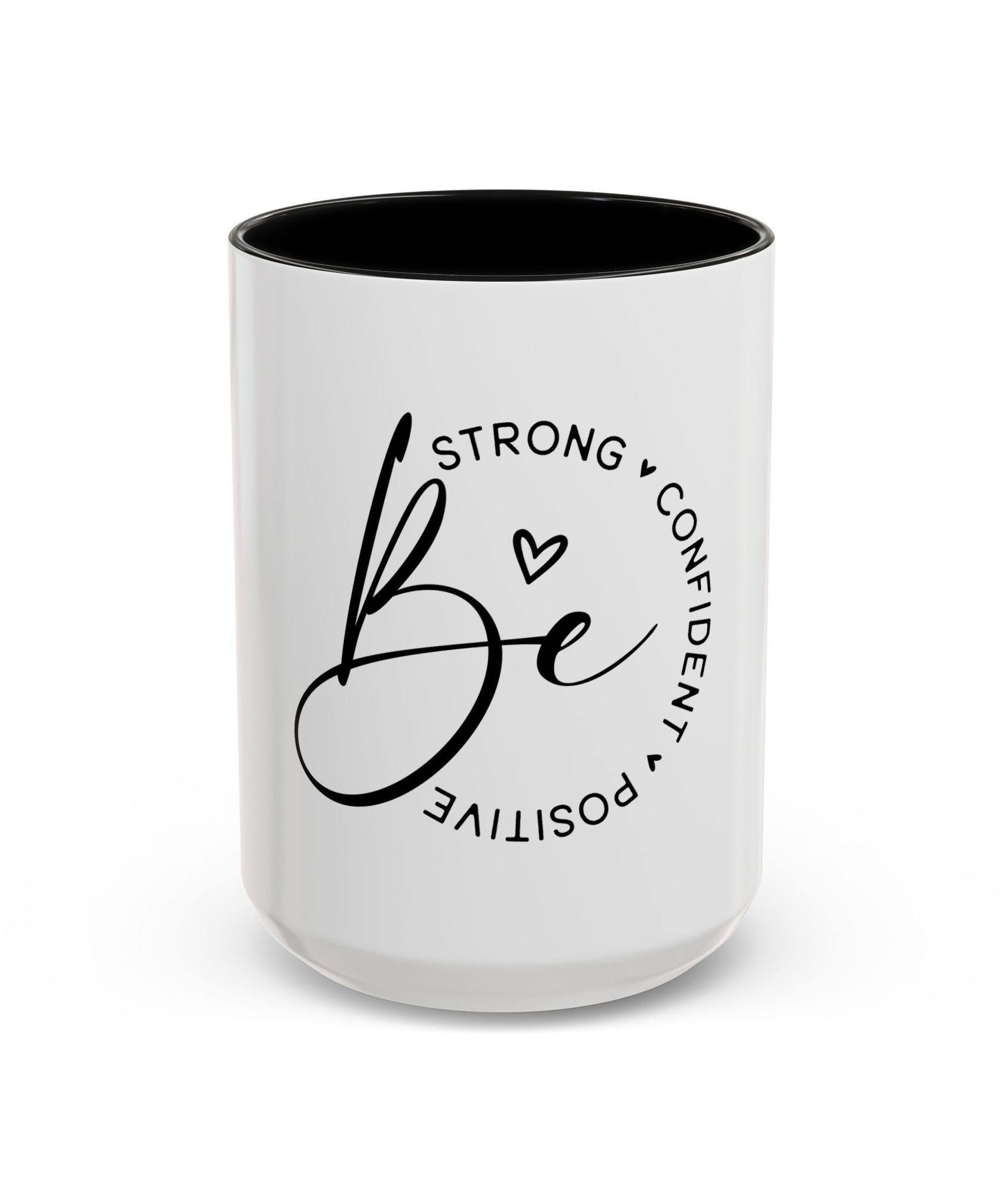 Inspirational Coffee Mug | Be Strong, Confident, Positive | Gift for Women, Motivational Drinkware, Self-Care, Encouragement