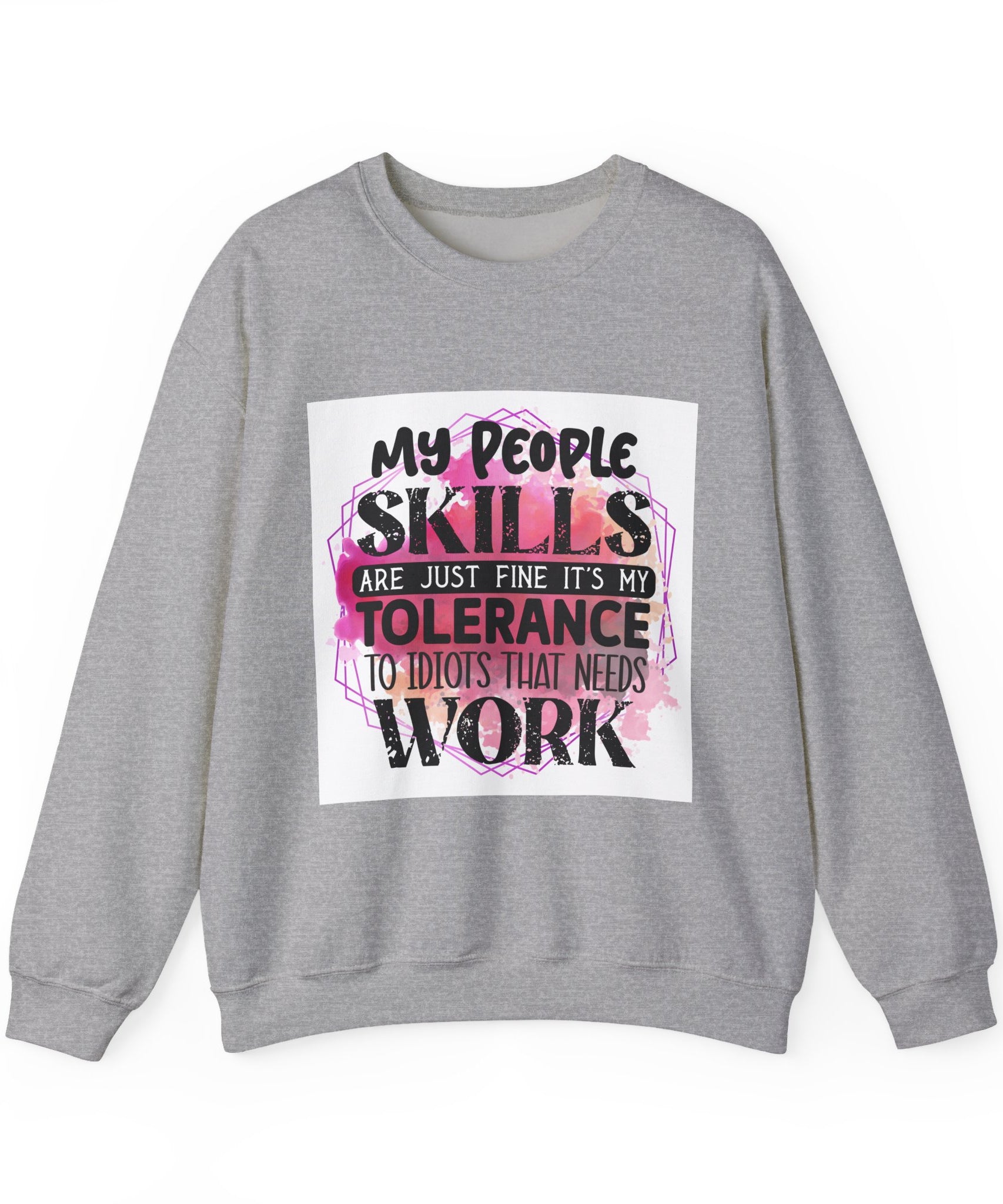 My people skills are just fine Quote Unisex Sweatshirt - Casual Humor Apparel, Gift for Friends, Family