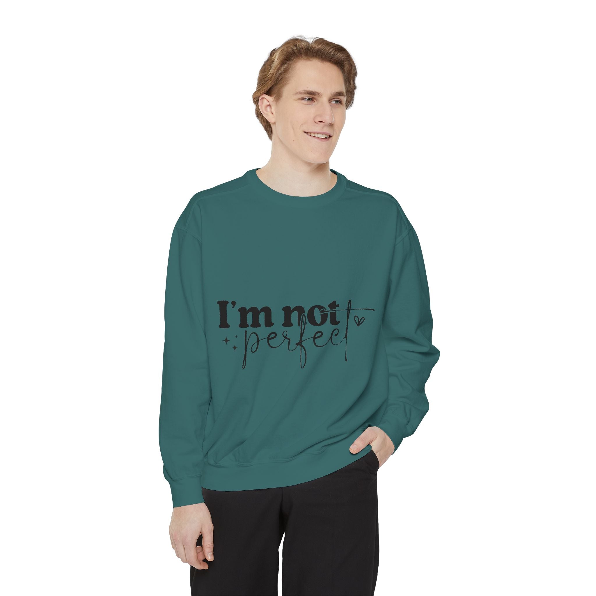 I'm Not Perfect Sweatshirt – Self-Care Affirmation Design