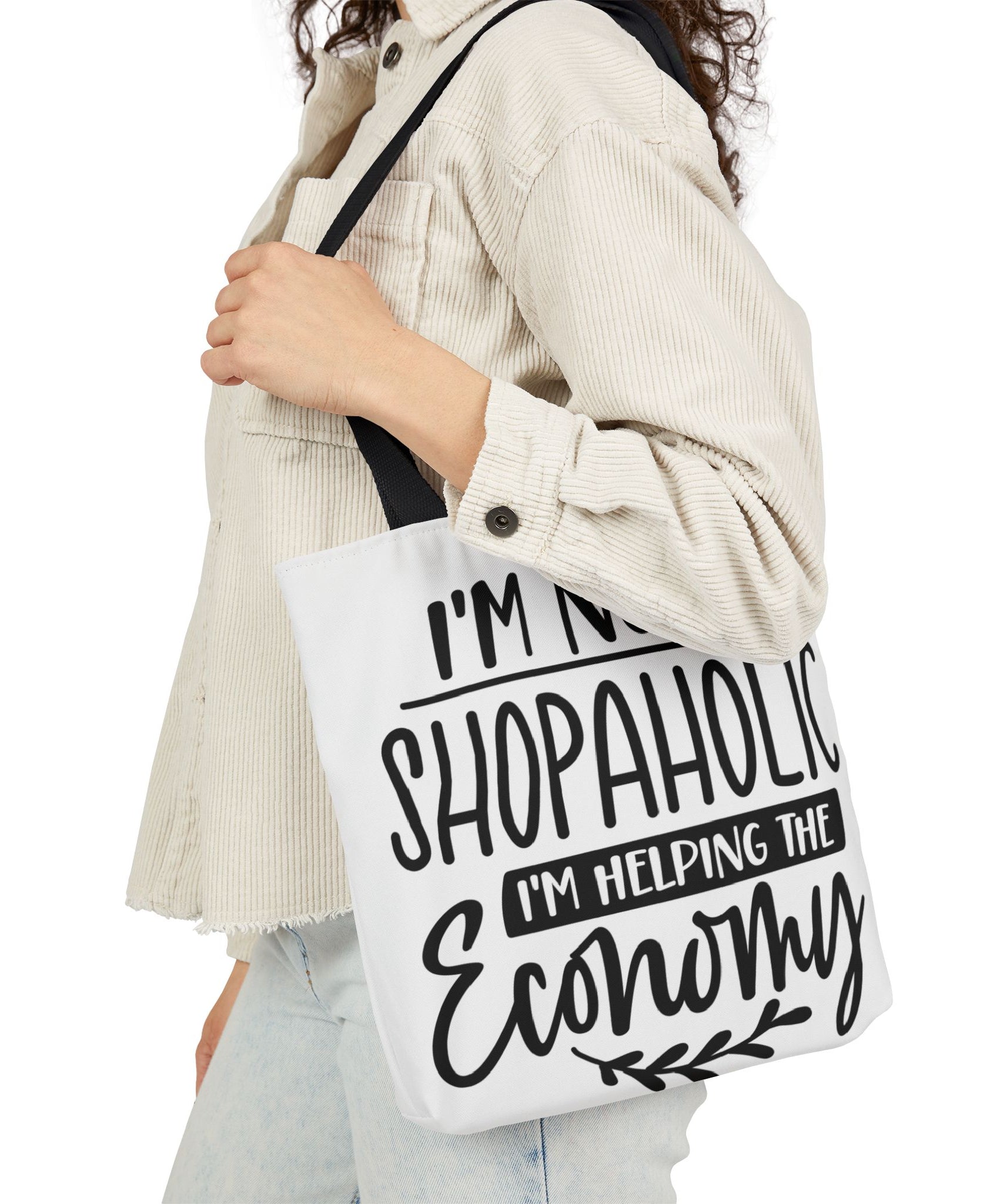 Tote Bag - 'I'm Not a Shopaholic, I'm Helping the Economy' - Trendy Eco-Friendly Shopping Essential
