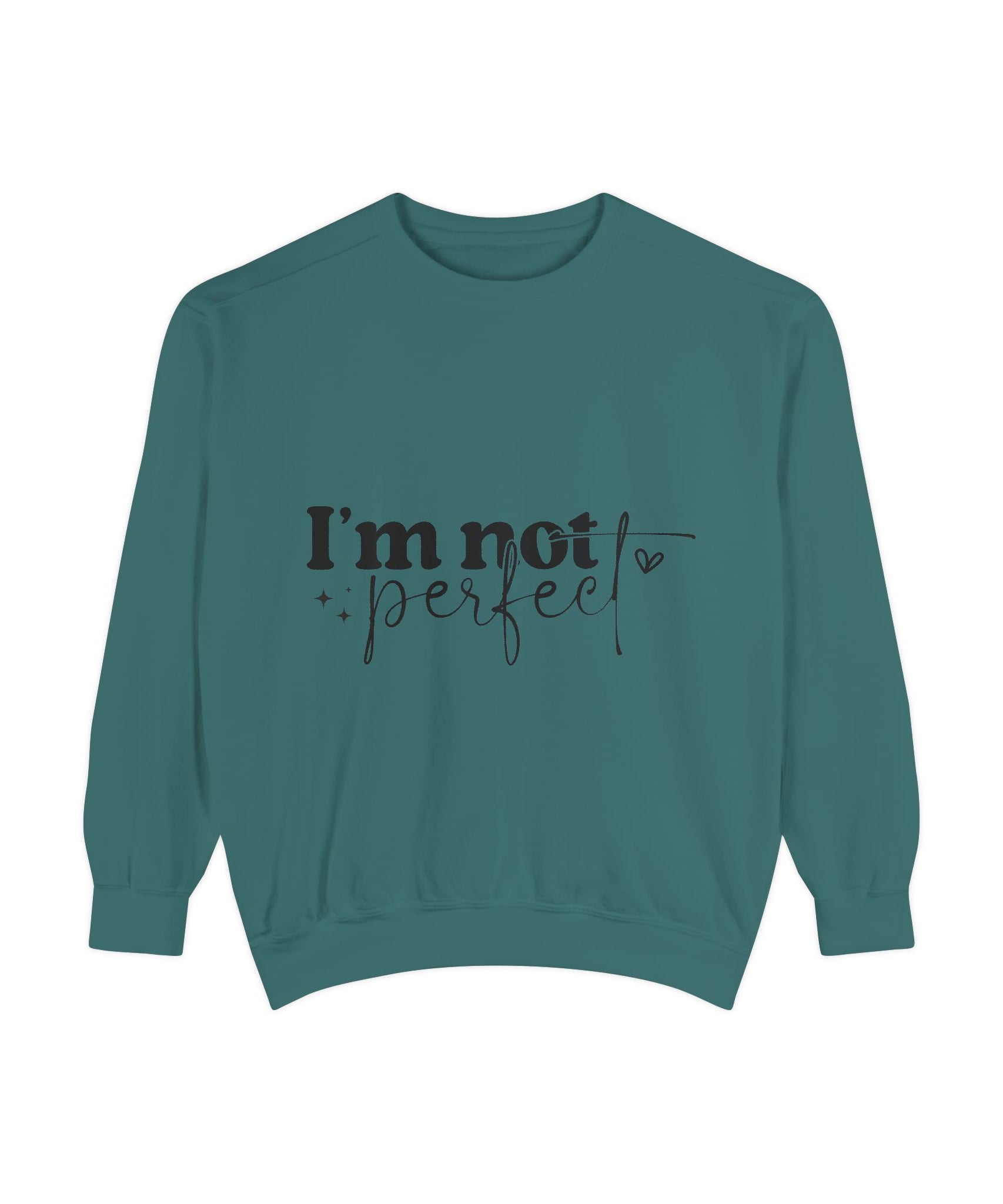 I'm Not Perfect Sweatshirt – Self-Care Affirmation Design