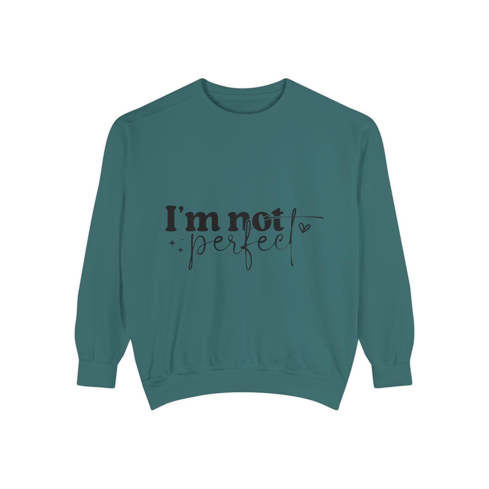 I'm Not Perfect Sweatshirt – Self-Care Affirmation Design