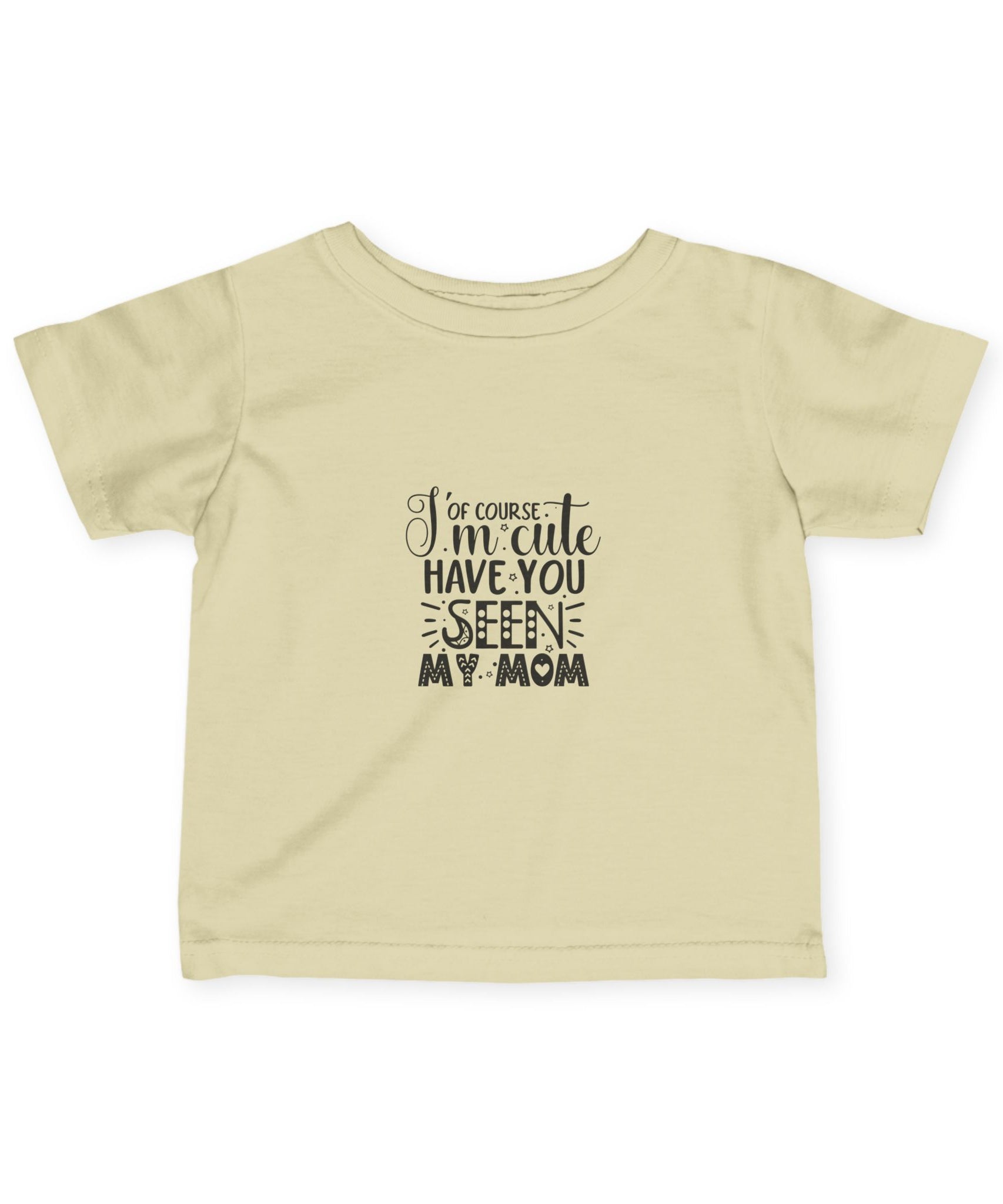 Infant Tee - 'I'm Cute, Have You Seen My Mom' - Funny Baby Clothes, Baby Shower Gift - Gallory Hive