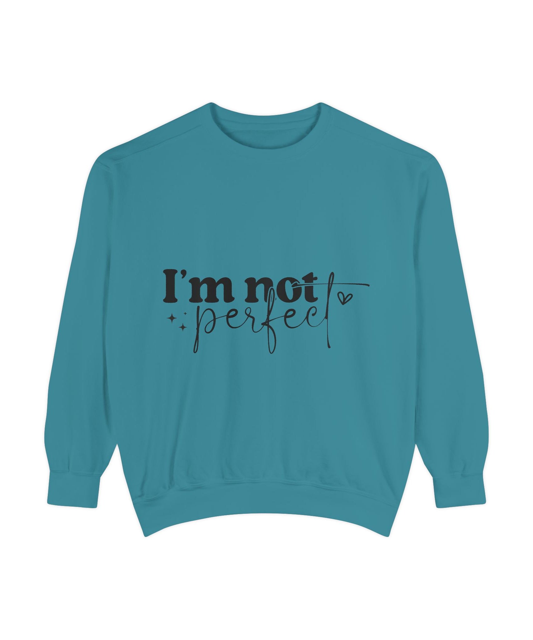 I'm Not Perfect Sweatshirt – Self-Care Affirmation Design