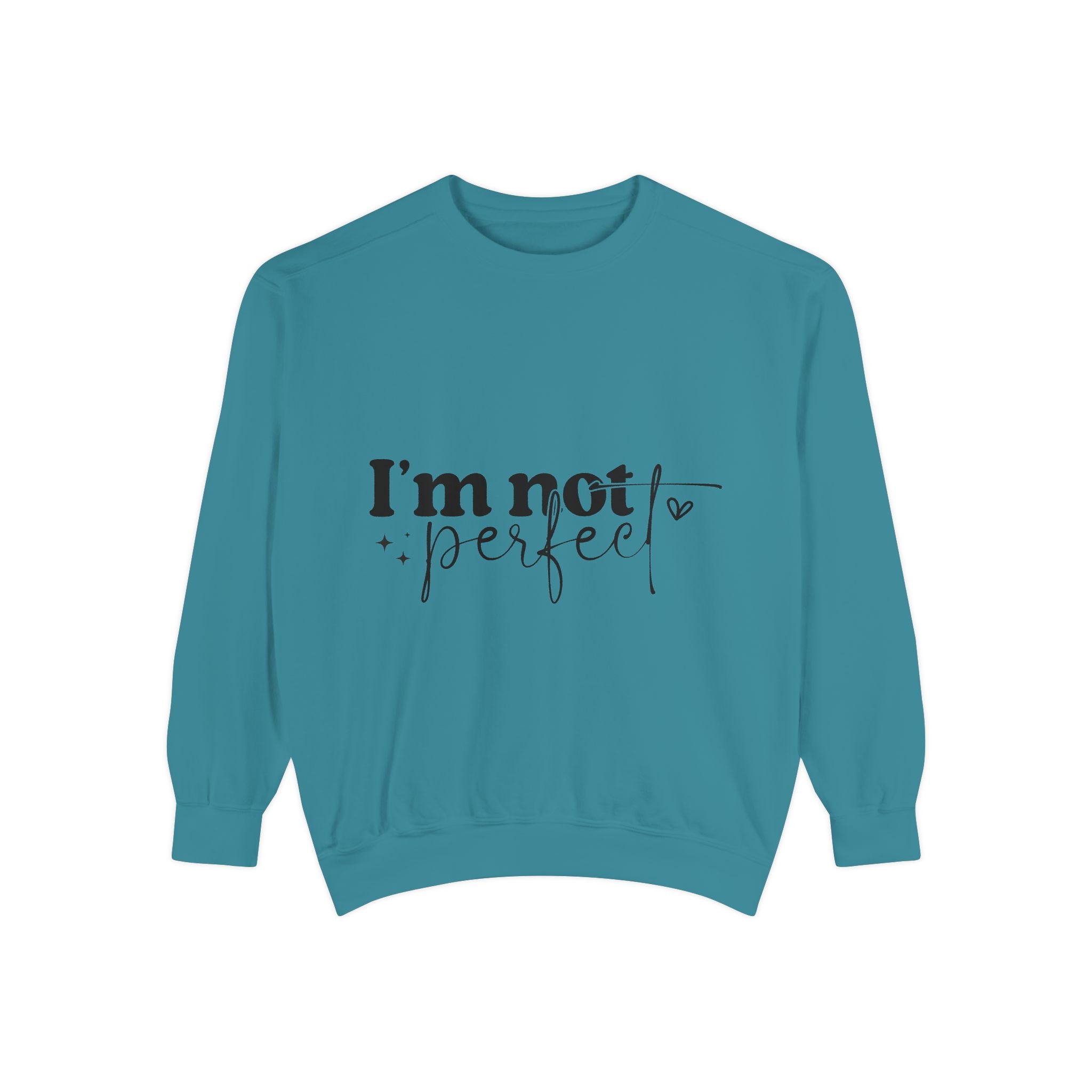 I'm Not Perfect Sweatshirt – Self-Care Affirmation Design