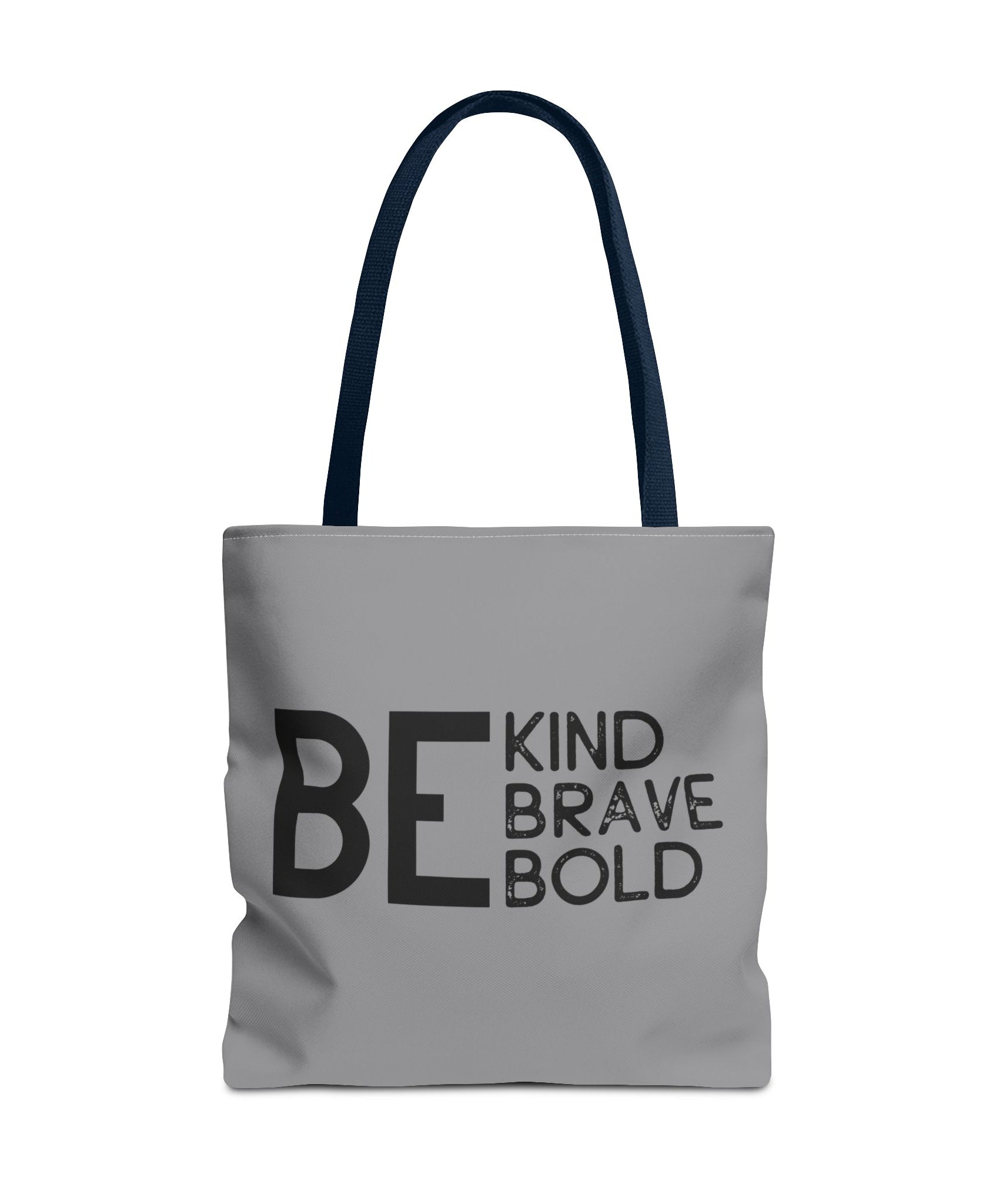 Inspirational Tote Bag - Be Kind Brave Bold - Eco-Friendly Carryall - Grey