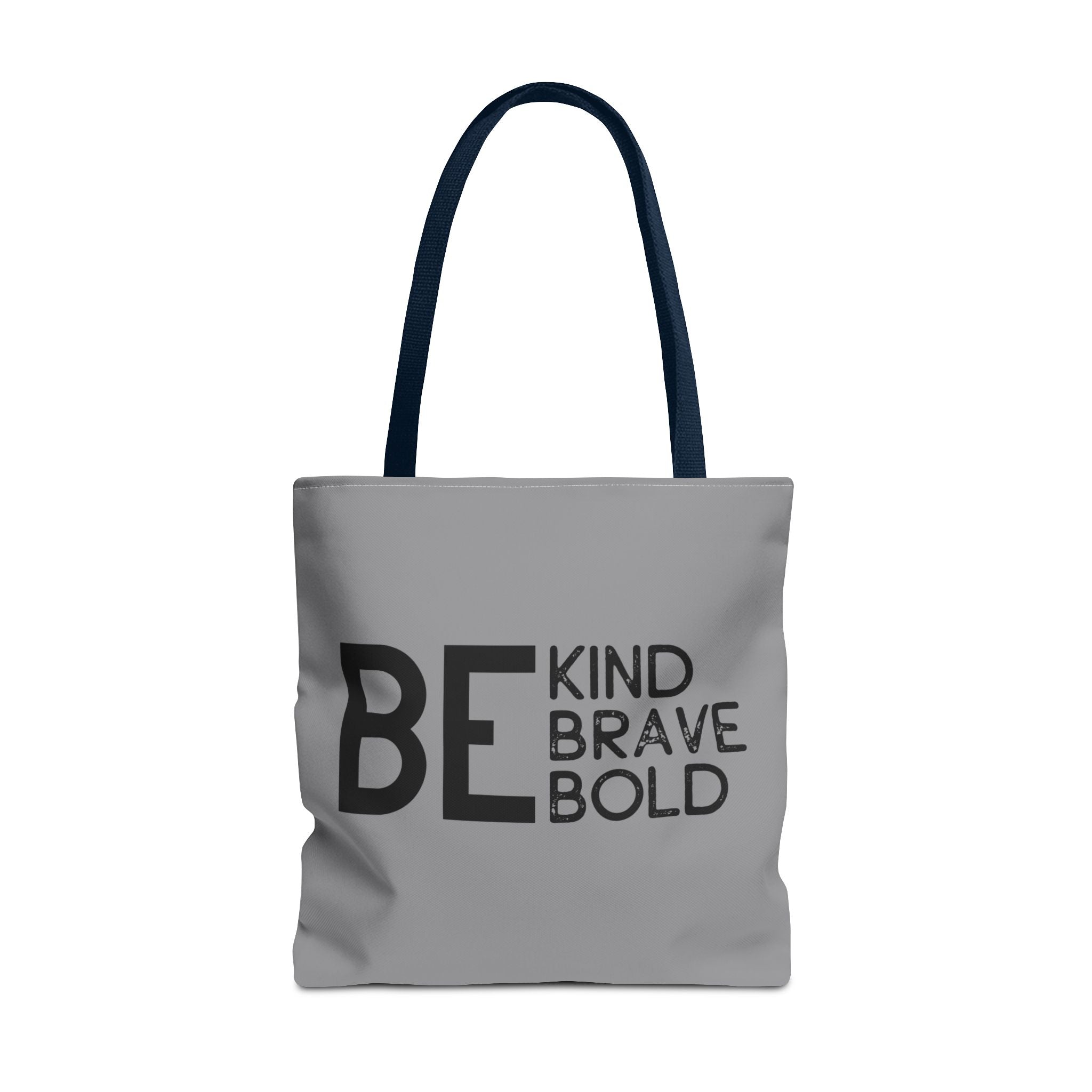 Inspirational Tote Bag - Be Kind Brave Bold - Eco-Friendly Carryall - Grey
