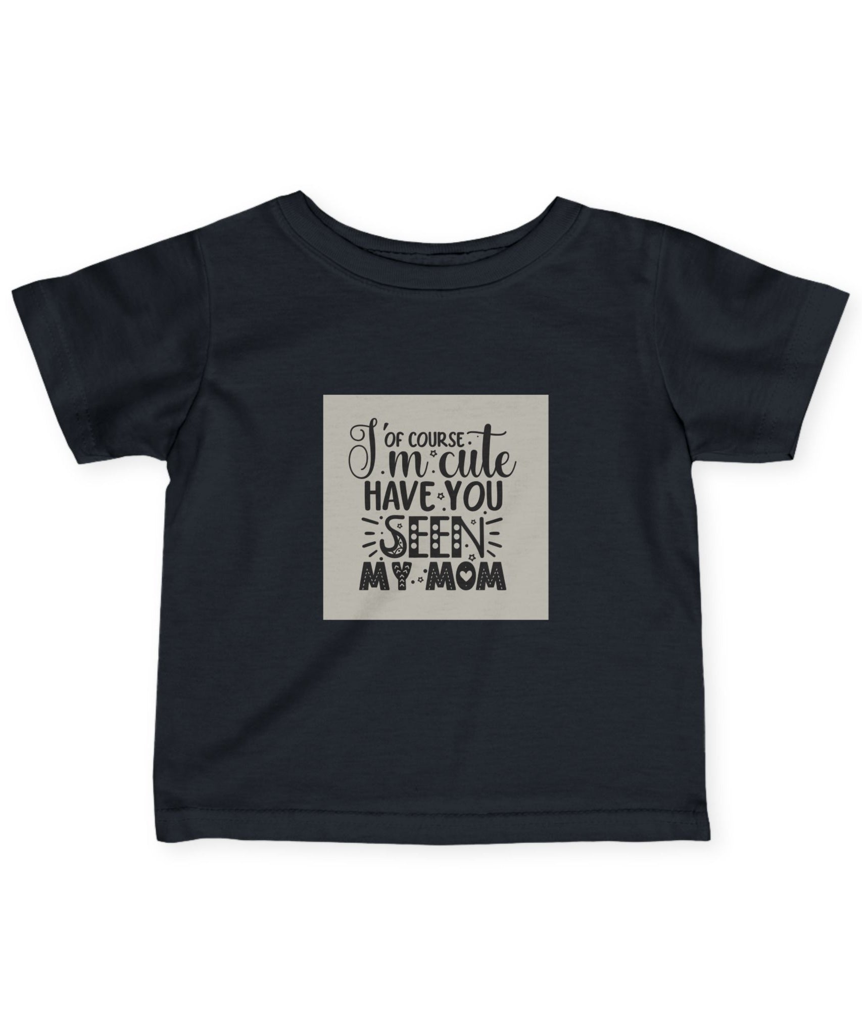 Infant Tee - 'I'm Cute, Have You Seen My Mom' - Funny Baby Clothes, Baby Shower Gift - Gallory Hive