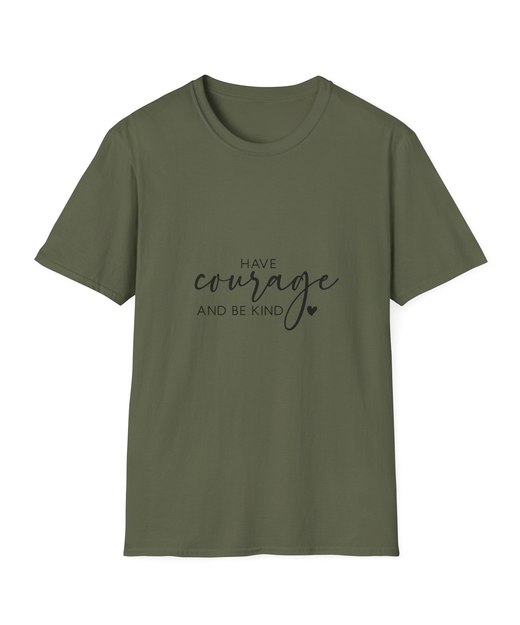 Unisex T-Shirt – "Have Courage and Be Kind" Inspirational Quote Tee - Positive Affirmation Shirt for Friends, Inspirational Tee