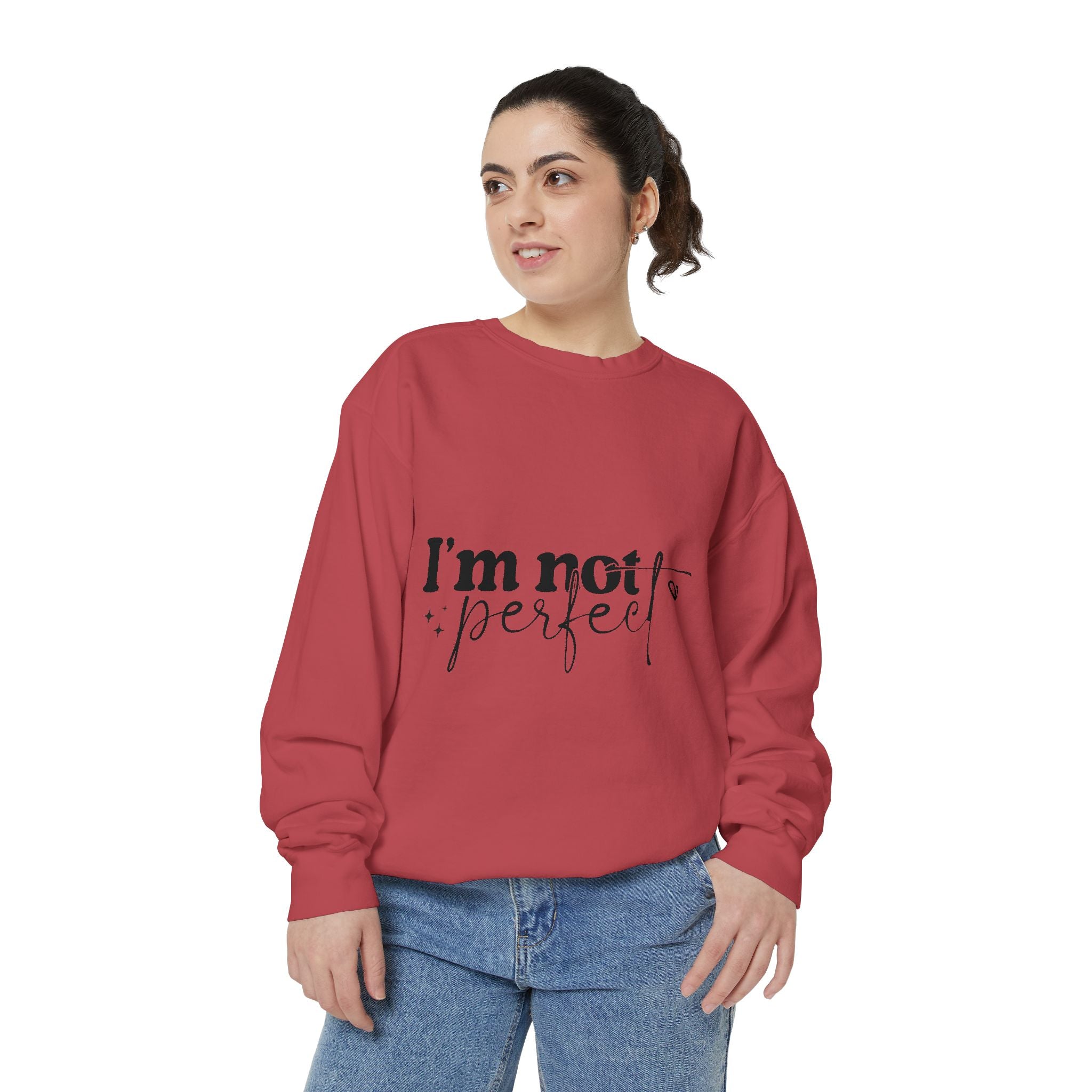 I'm Not Perfect Sweatshirt – Self-Care Affirmation Design